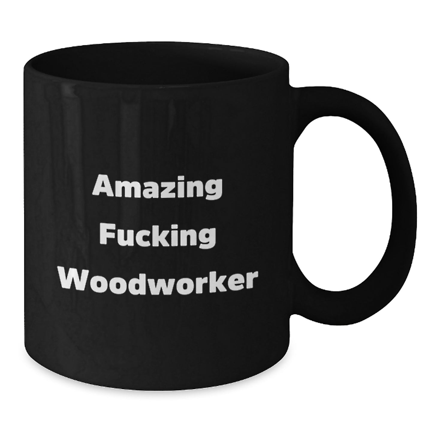 Funny Woodworker Gifts from Friends, Unique Birthday Unique Gifts for Men, Amazing Woodworker Black Coffee Mug - Additional