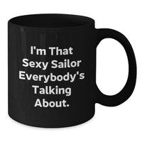 Load image into Gallery viewer, Sexy Sailor Gifts, Funny Black Coffee Mug for Sailor, Valentine's Unique Gifts from Men to Sailor Friends - Additional
