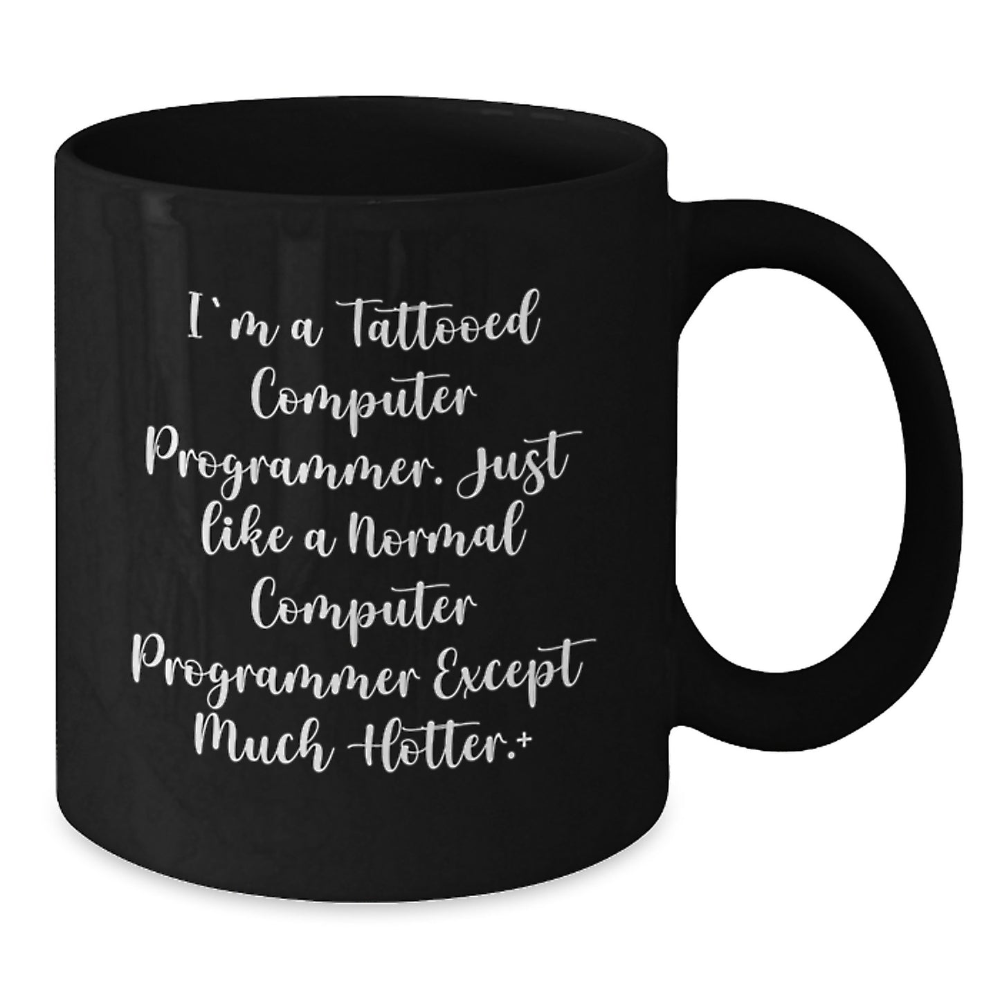 Funny Computer Programmer Gifts for Her - I'm A Tattooed Computer Programmer Mug, Black Coffee Mug for Women, Unique Mother's Day Unique Gifts from Women - Additional