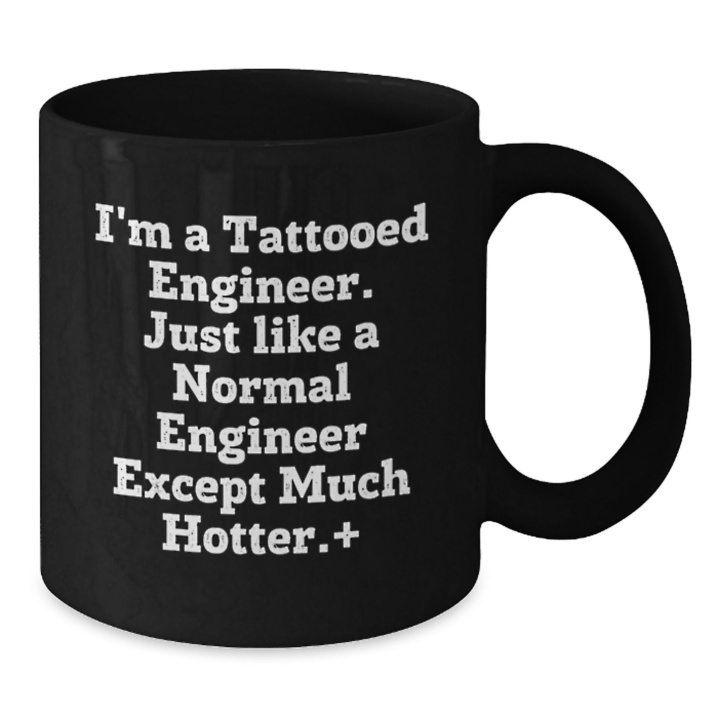 Funny Engineer Gifts for Men - I'm A Tattooed Engineer Black Coffee Mugs - Unique Mother's Day Unique Gifts from Friends - Additional