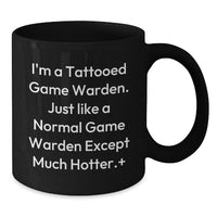 Load image into Gallery viewer, Unique Game Warden Valentine's Gifts from Men to Friends Black Coffee Mugs Funny Humor Quotes Tattooed - Additional
