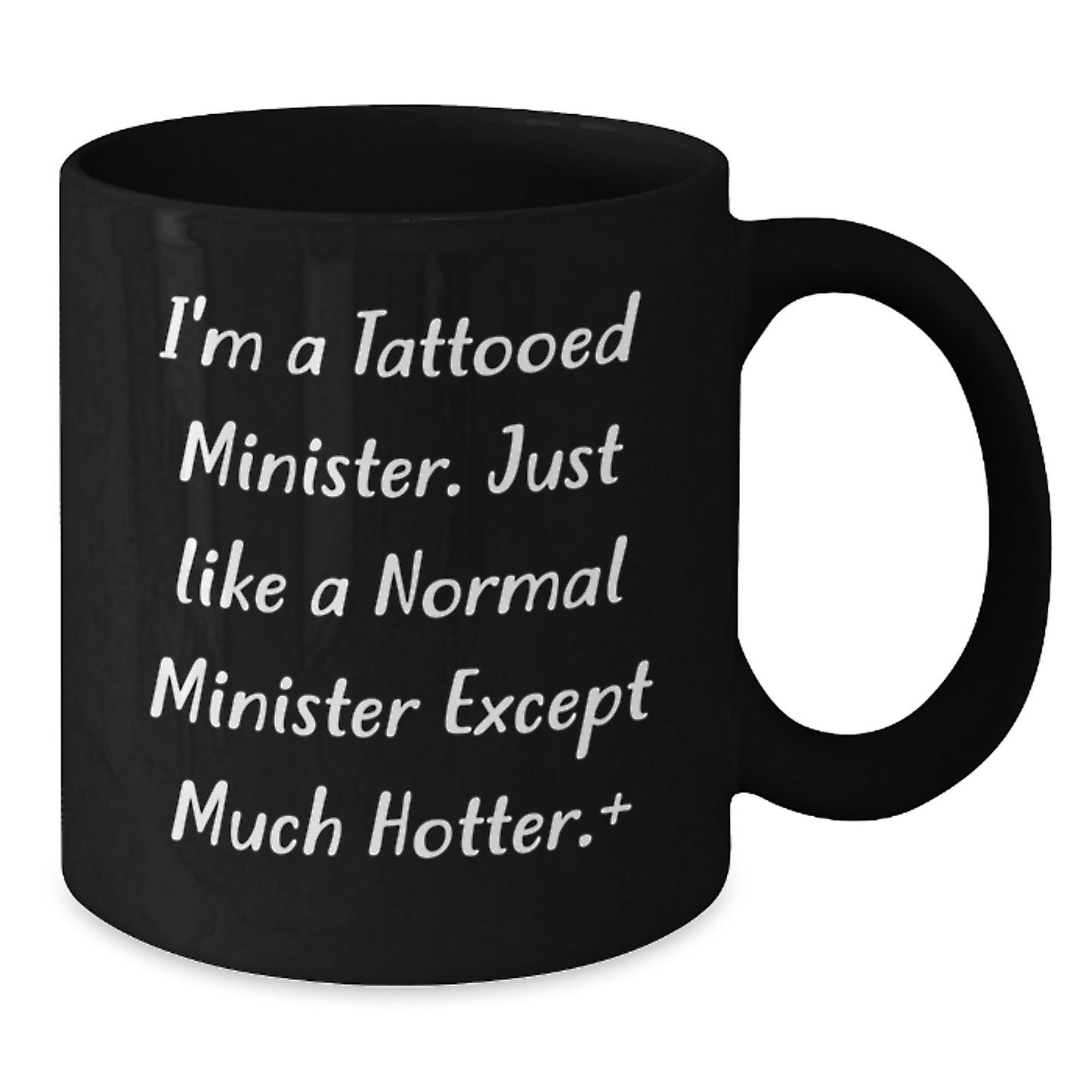 Funny Minister Gifts, Birthday Unique Gifts for Men, Black Coffee Mug, I'm A Tattooed Minister - 11oz, 15oz - Additional