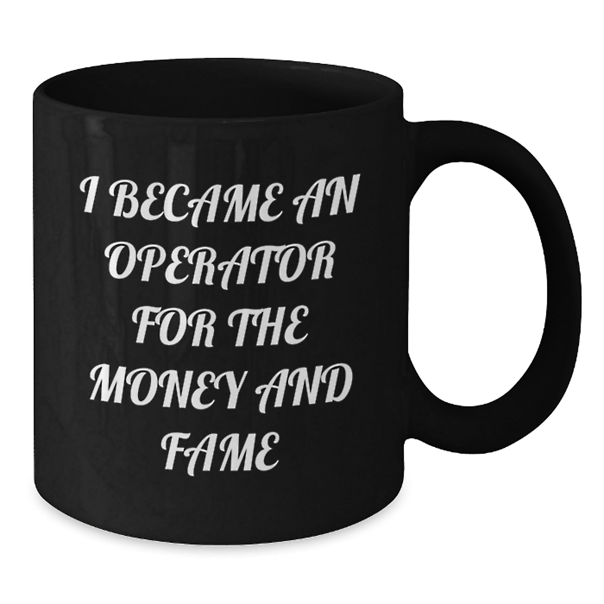Funny Operator Quotes Black Coffee Mug Gifts for Mother's Day - Operator Gifts for Her by Friends, Family, or Men - Additional