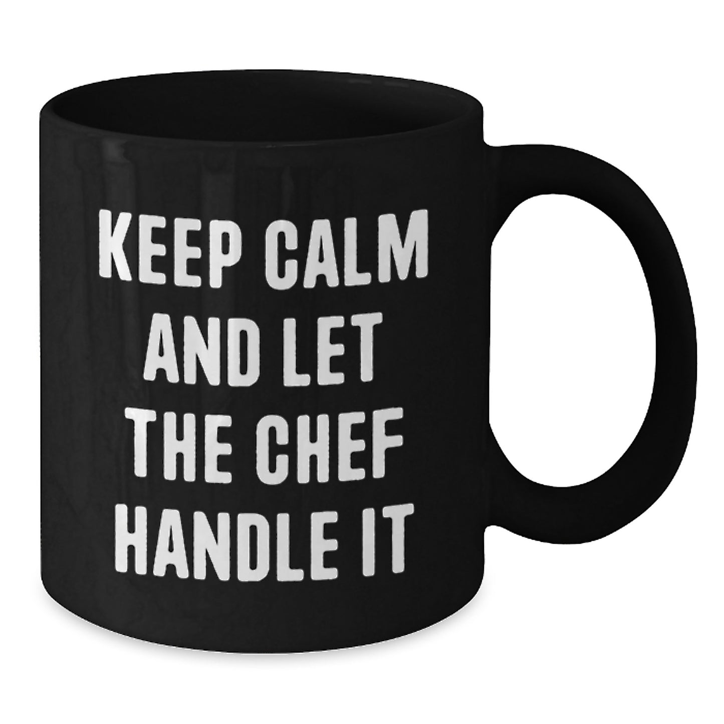 Funny Chef Gifts from Men on Mother's Day Unique - Black Coffee Mug, 'Keep Calm And Let The Chef Handle It' - Additional