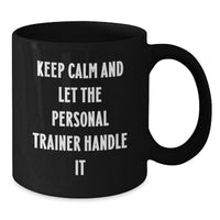 Load image into Gallery viewer, Keep Calm and Let Personal Trainers Handle It, Funny Valentine's Gifts from Men to Personal Trainers, Black Coffee Mugs - Additional
