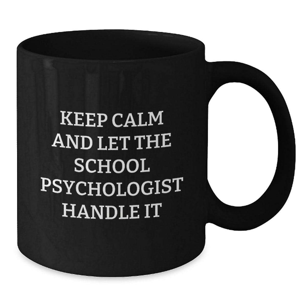 Funny School Psychologist Gifts from Friends - Keep Calm And Let The School Psychologist Handle It Black Coffee Mug for School Psychologist on Mother's Day Unique - Additional