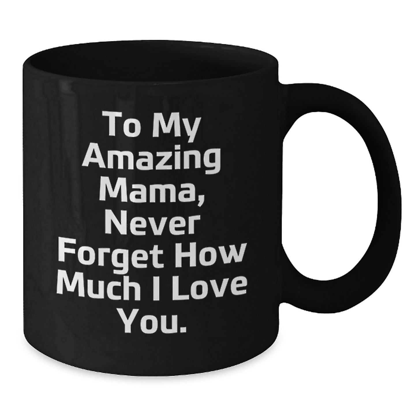 Funny Mama Black Coffee Mug Gifts from Men to My Amazing Mama, Valentine's Unique Gifts, Black Coffee Mug - Additional