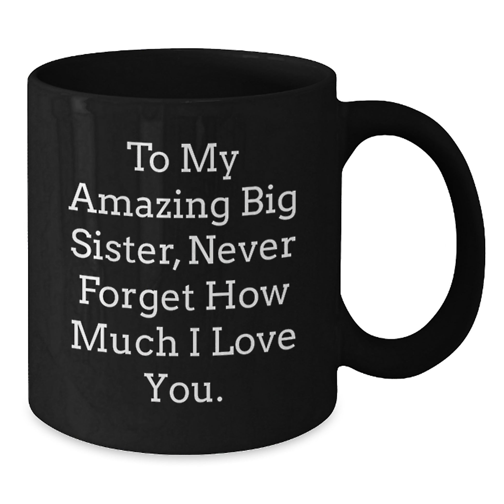 Gifts from Family for Big Sister, Black Coffee Mug with Inspirational Quote, Perfect for Mother's Day Unique Gifts - Additional