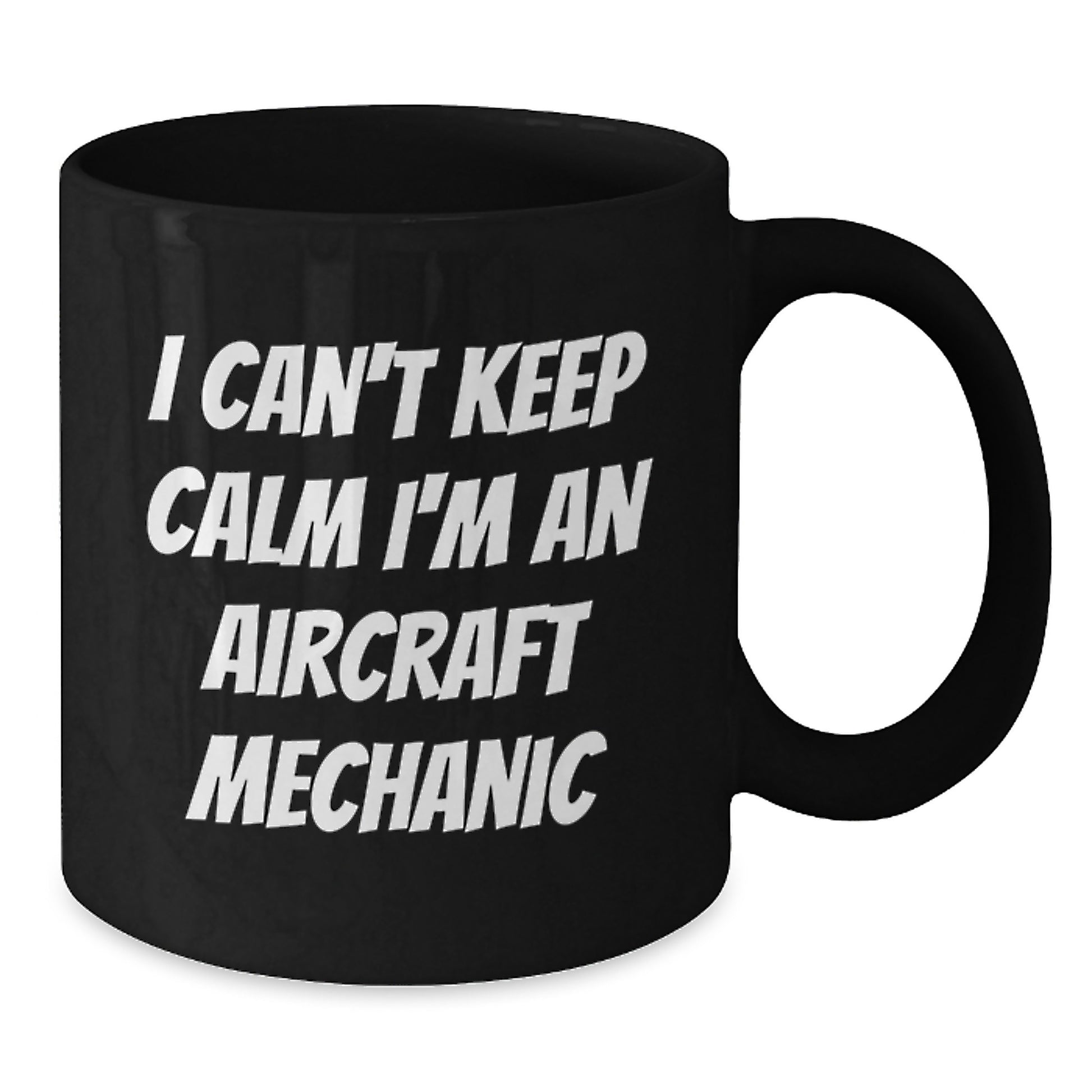 Funny Aircraft Mechanic Gifts from Men to Aircraft Mechanic, Unique Valentine's Unique Aircraft Mechanic Black Coffee Mug, 'I Can't Keep Calm I'm An Aircraft Mechanic' - Additional