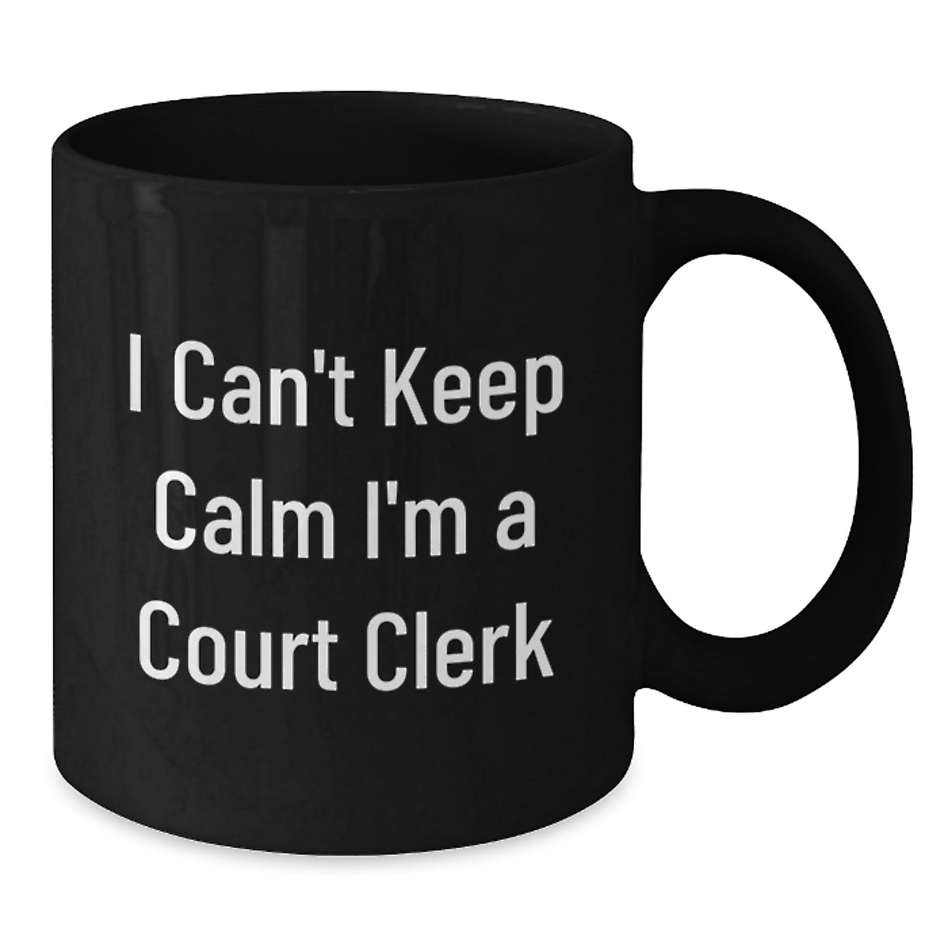 Funny Court Clerk Gifts from Friends, Unique Black Coffee Mug for Mother's Day Unique Gifts, I Can't Keep Calm I'm A Court Clerk Funny Quote Mug for Court Clerk Enthusiasts - Additional