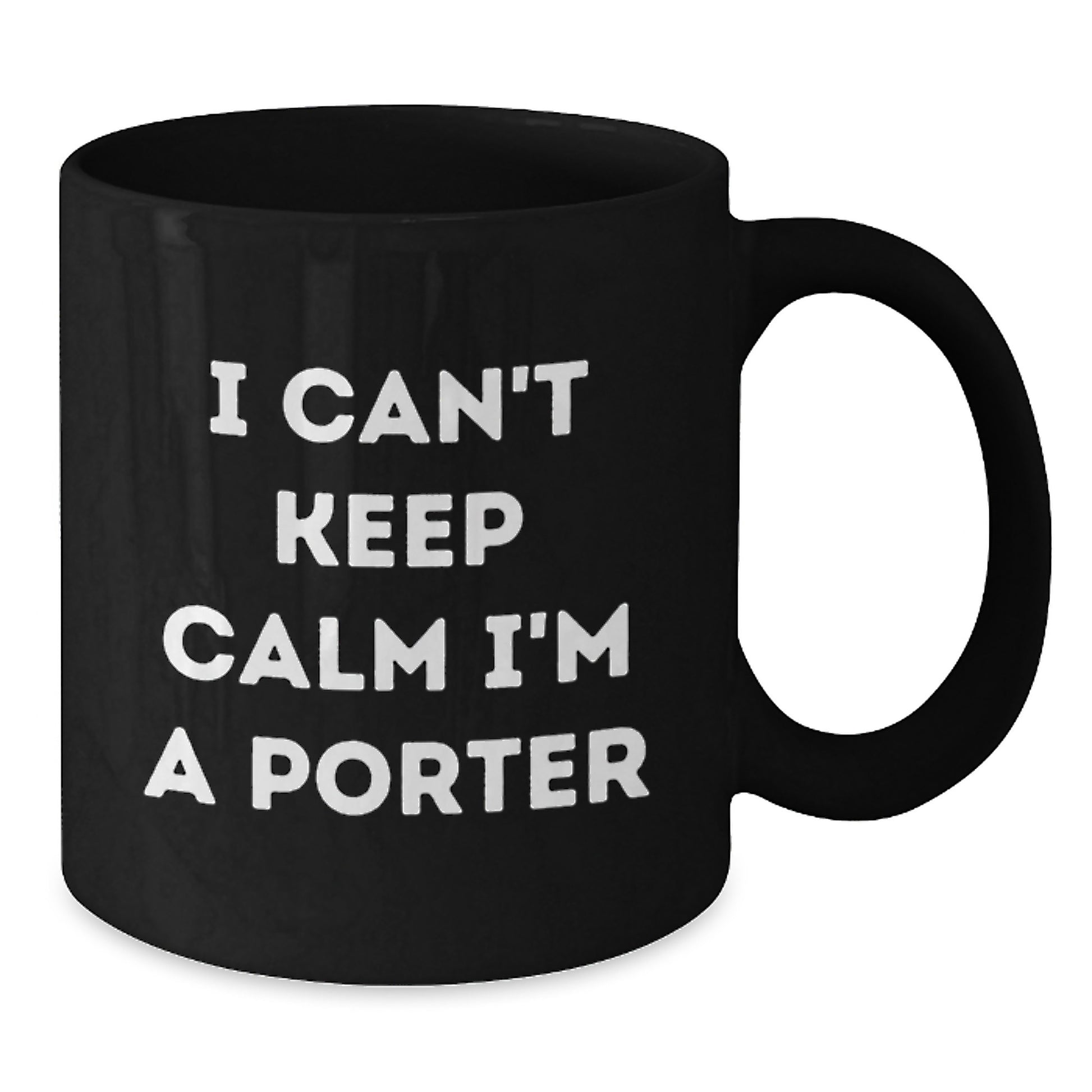 Funny Porter Gifts from Family, I Can't Keep Calm I'm A Porter Black Coffee Mug for Porter on Father's Day - Additional