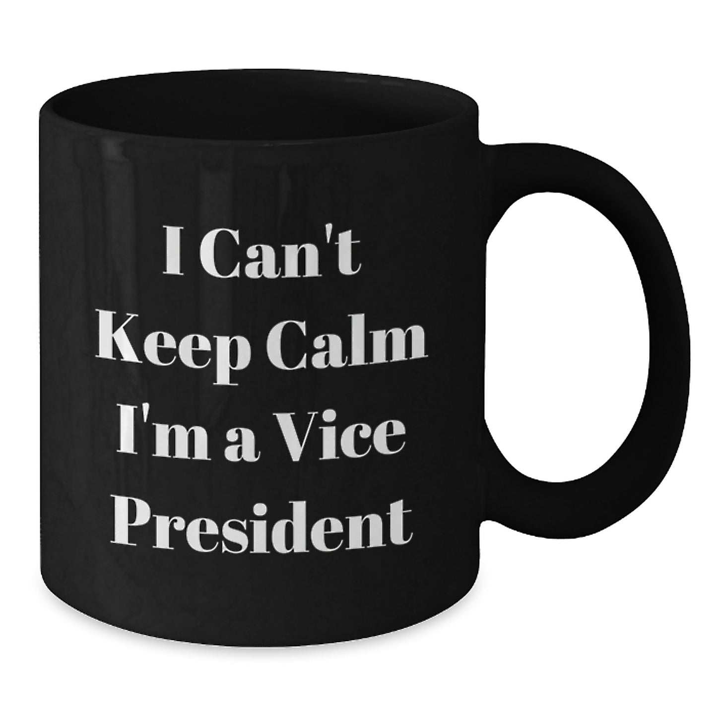 Funny Vice President Quotes Gifts for Dad Black Coffee Mug, I'm A Vice President Inspired Mug, Father's Day Unique Gifts from Family - Additional