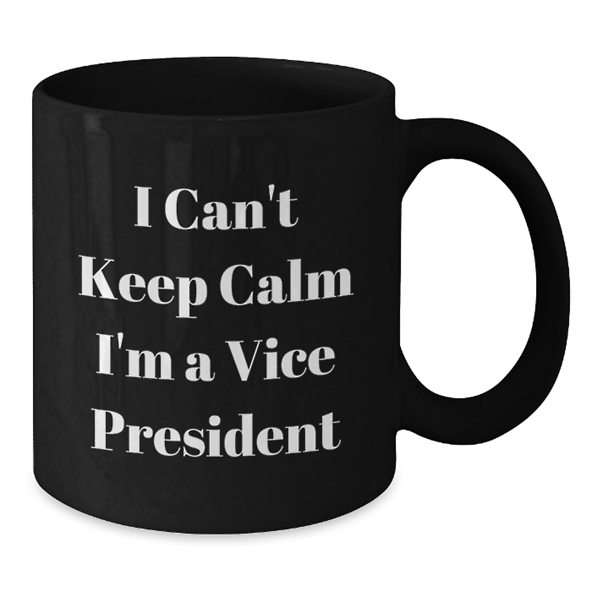Funny Vice President Quotes Gifts for Dad Black Coffee Mug, I'm A Vice President Inspired Mug, Father's Day Unique Gifts from Family - Additional