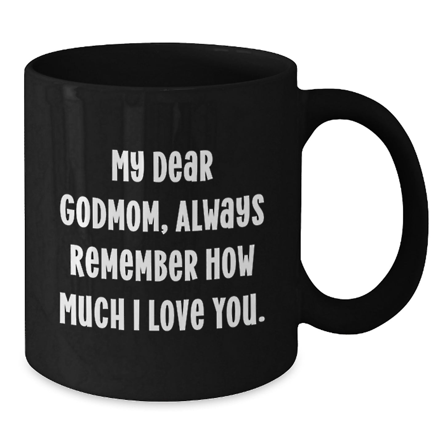 Gifts from Men and Women for their Beloved Godmom - Funny Quote Black Coffee Mug, Perfect for Father's Day Unique Gifts - Additional