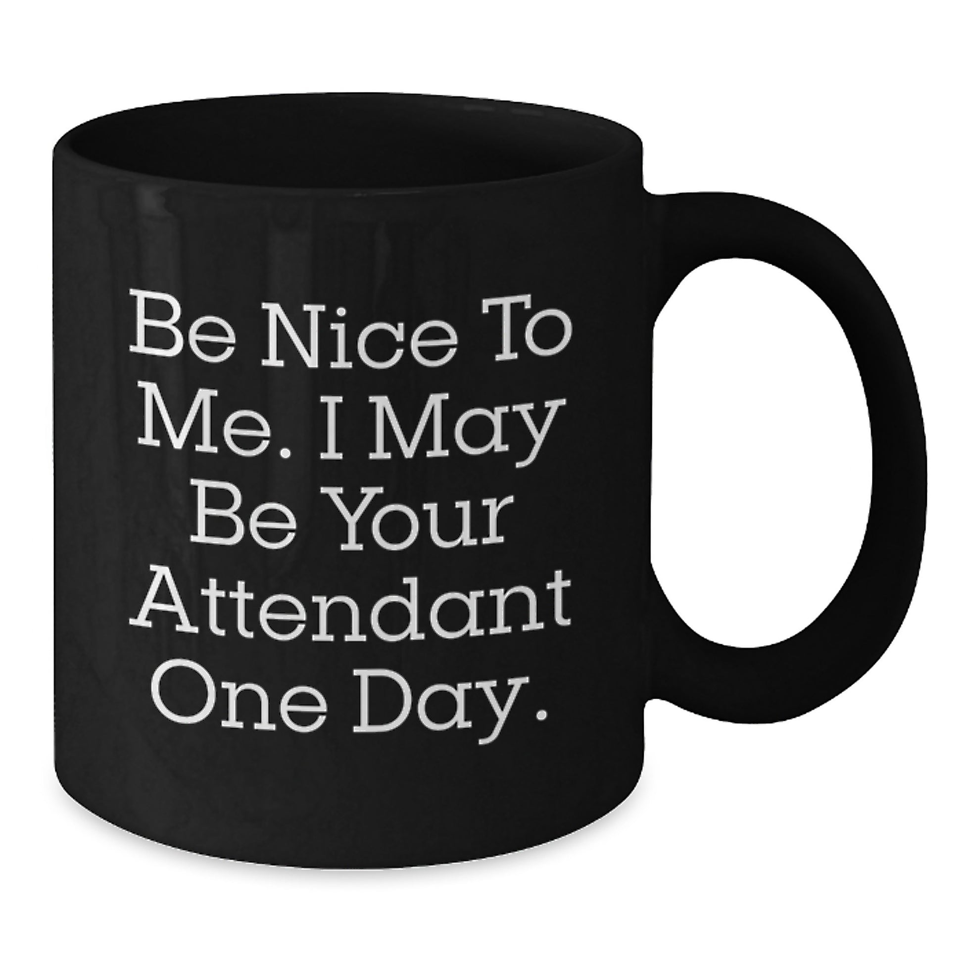 Funny Attendant Quotes Black Coffee Mug Gifts from Family for Attendant Friends and Coworkers - Additional