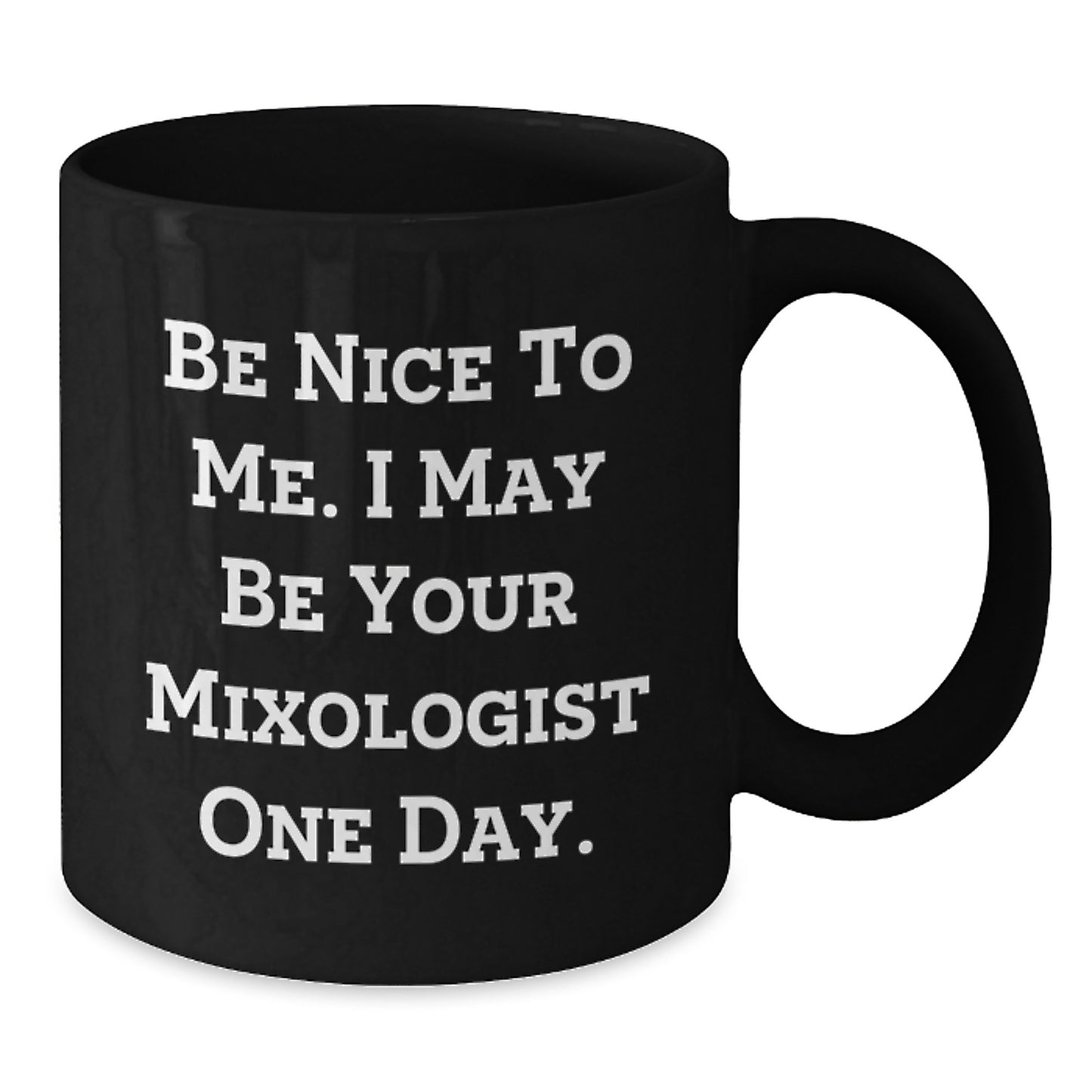 Funny Mixologist Gifts, Be Nice To Me, Black Coffee Mug for Mixologist Men, Black Father's Day Unique Gifts from Friends and Family - Additional