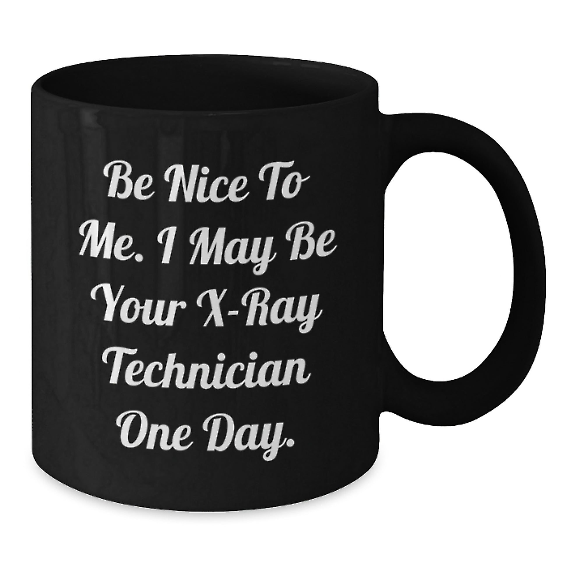 Funny X-Ray Technician Quotes Black Coffee Mug Gifts from Family to X-Ray Technician - Additional