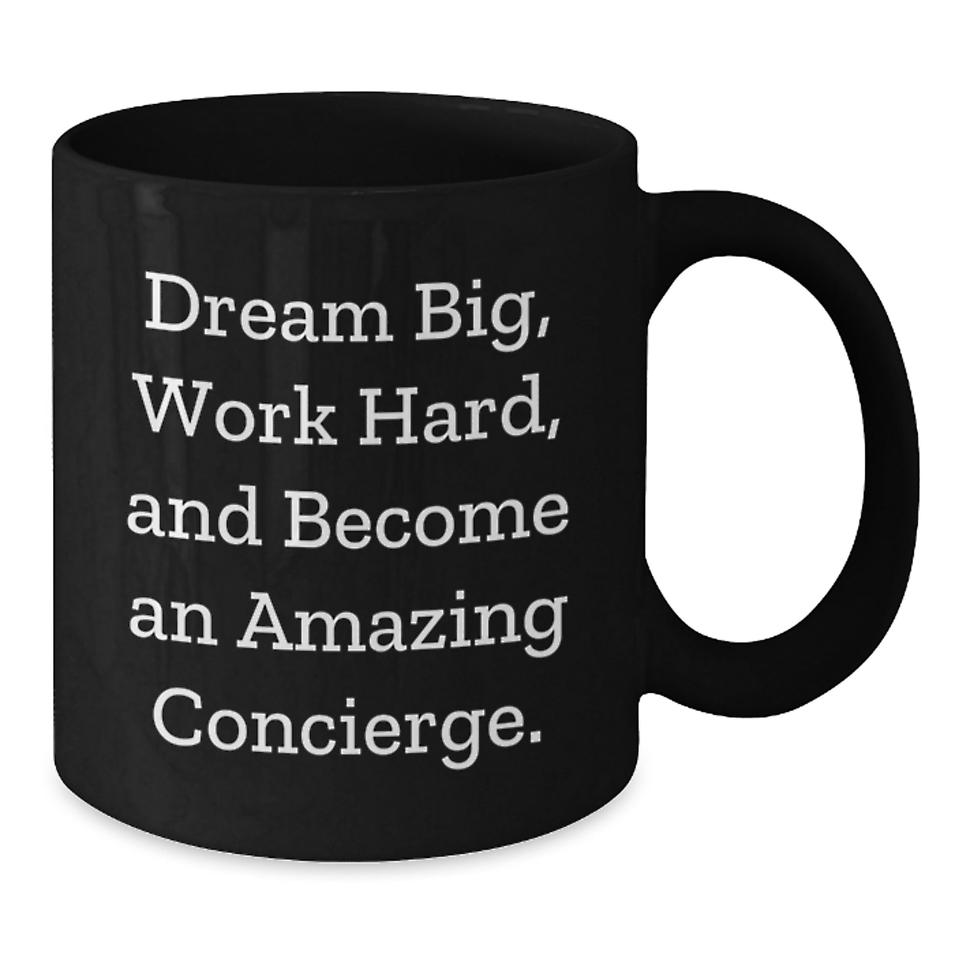 Dream Big Funny Concierge Gifts Black Coffee Mug Graduation Unique - Additional