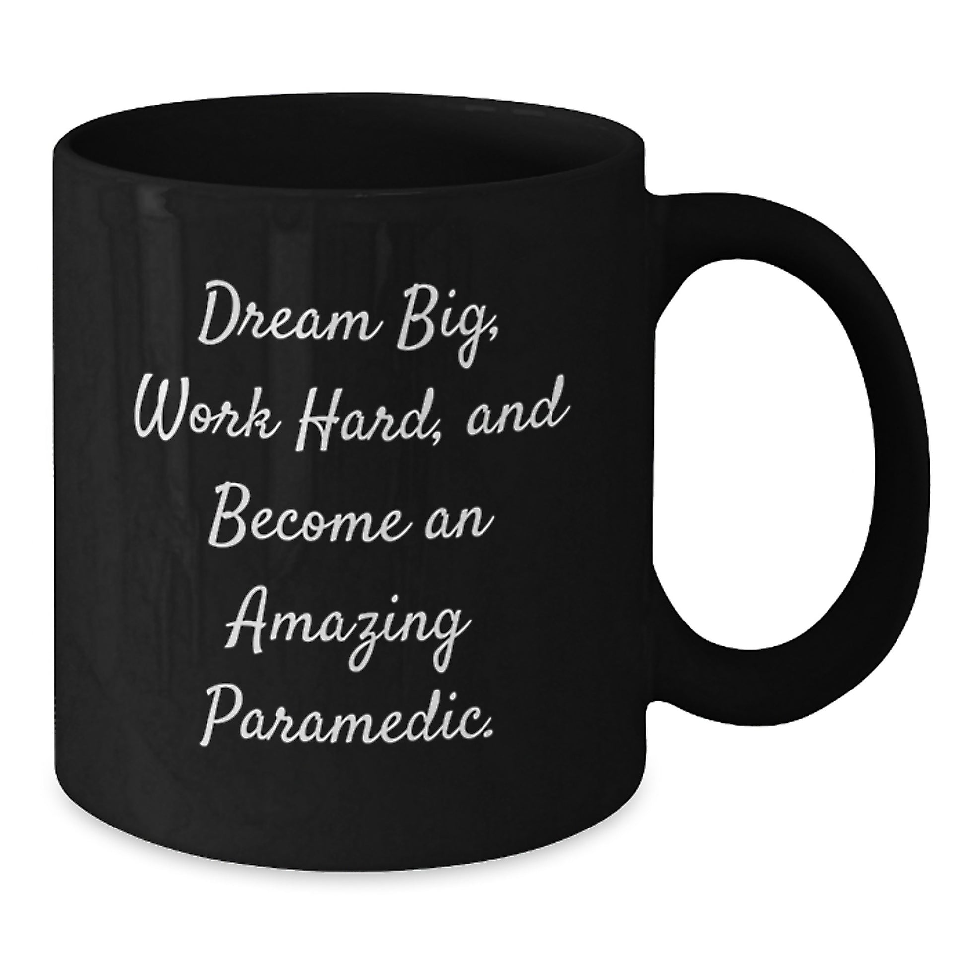 Gifts from Family and Friends for Rescue Worker Graduation - 'Dream Big' Inspirational Black Coffee Mug - 11oz or 15oz - Additional