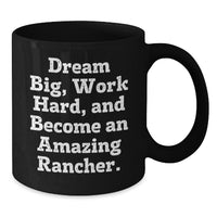 Load image into Gallery viewer, Funny Inspirational Rancher Gifts from Friends, Black Coffee Mug for Coworkers, Christmas Unique Ideas for Men - Additional
