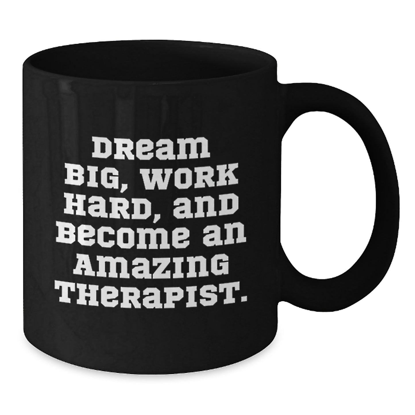 Therapist Gifts from Men, Funny Inspirational Quote Black Coffee Mug for Graduation Unique Gifts for Therapist - Additional