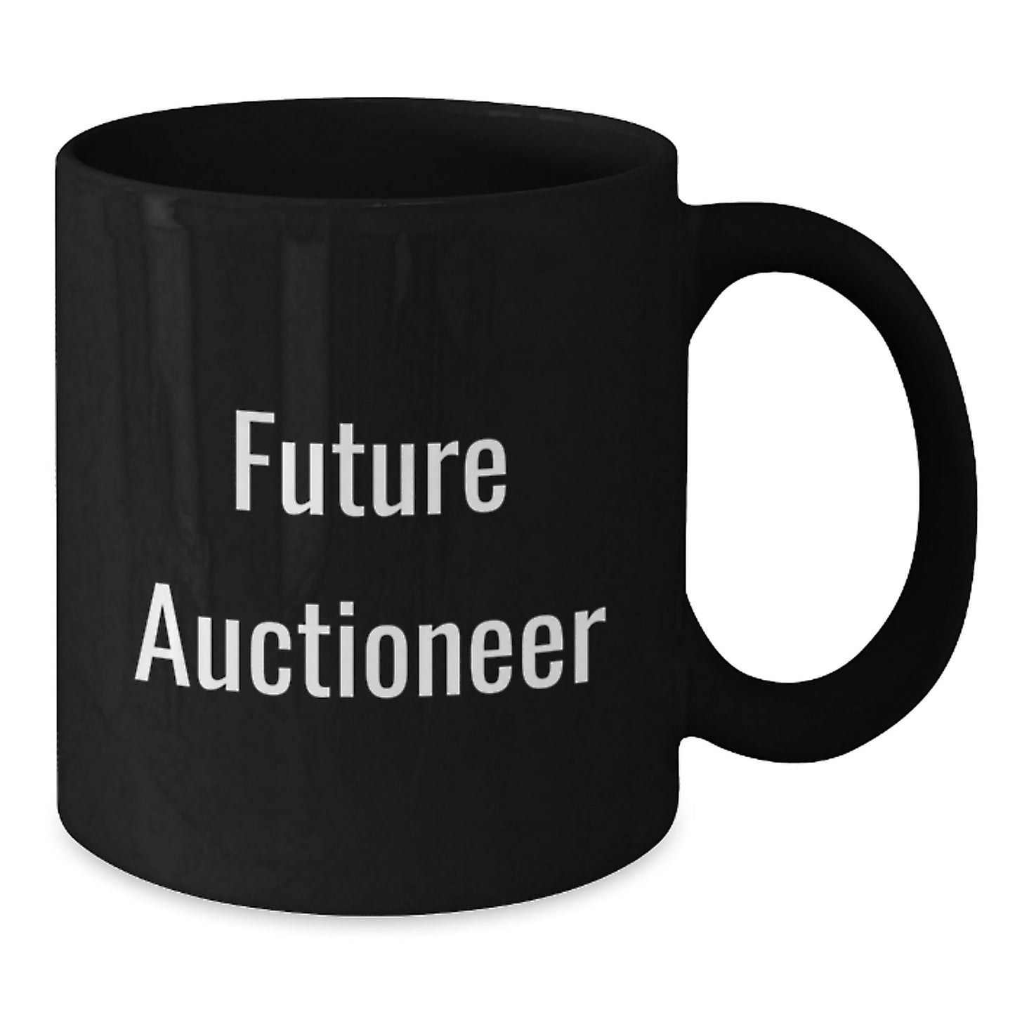 Funny Inspirational Quotes for Future Auctioneers, Graduation Unique Gifts - Black Coffee Mug, Gifts from Family to Future Auctioneer - Additional
