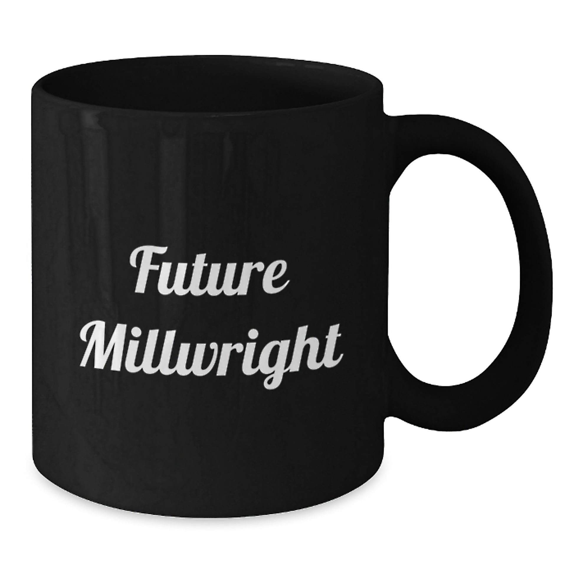 Funny Millwright Gifts from Men to Future Millwrights, Unique Valentine's Unique Gifts, 11oz or 15oz Black Coffee Mug for Millwright Enthusiasts and Millwright Coworkers - Additional