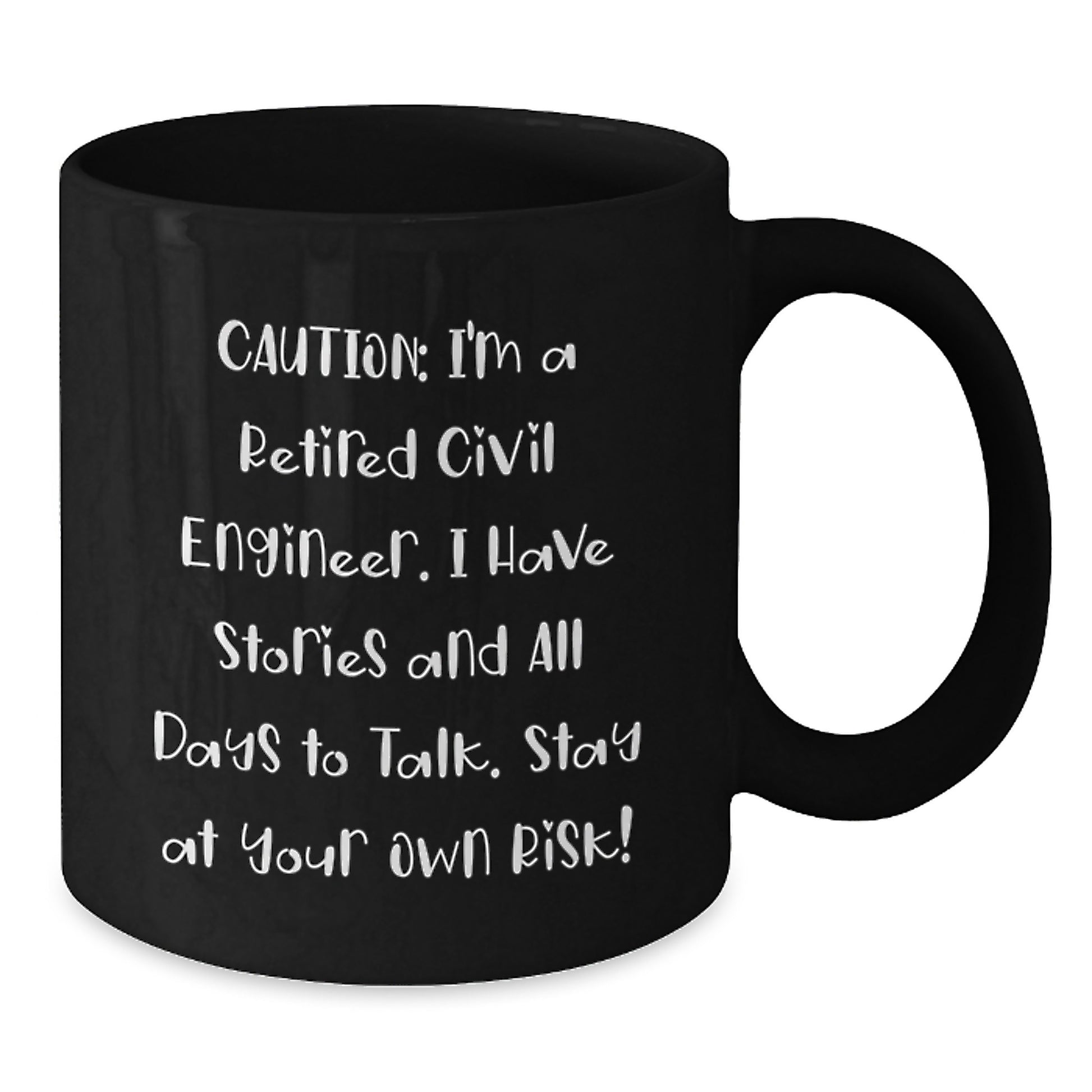 Civil Engineer Gifts from Men - Funny Retired Engineer Quote on Black Coffee Mug for Valentine's Unique Presents - Additional