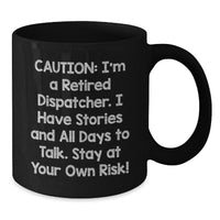 Load image into Gallery viewer, Funny Dispatcher Gift Black Coffee Mug, Gifts from Men, Women, Friends or Coworkers to Dispatcher, Stay At Your Own Risk! - Additional
