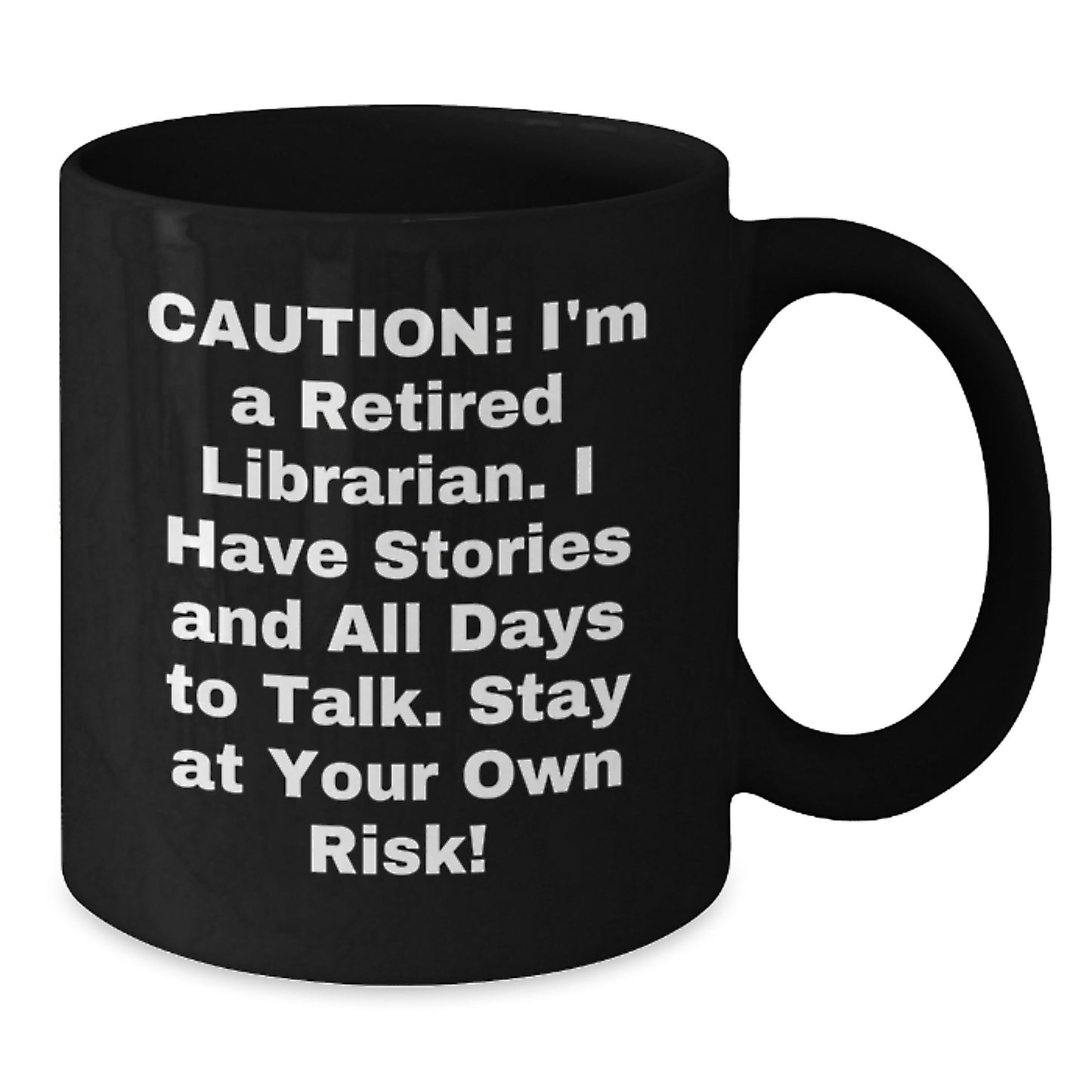 Funny Librarian Quotes Gift for Librarian - Unique Graduation Unique Gifts from Family to Librarian Friends - Black Coffee Mug 11oz or 15oz - Additional