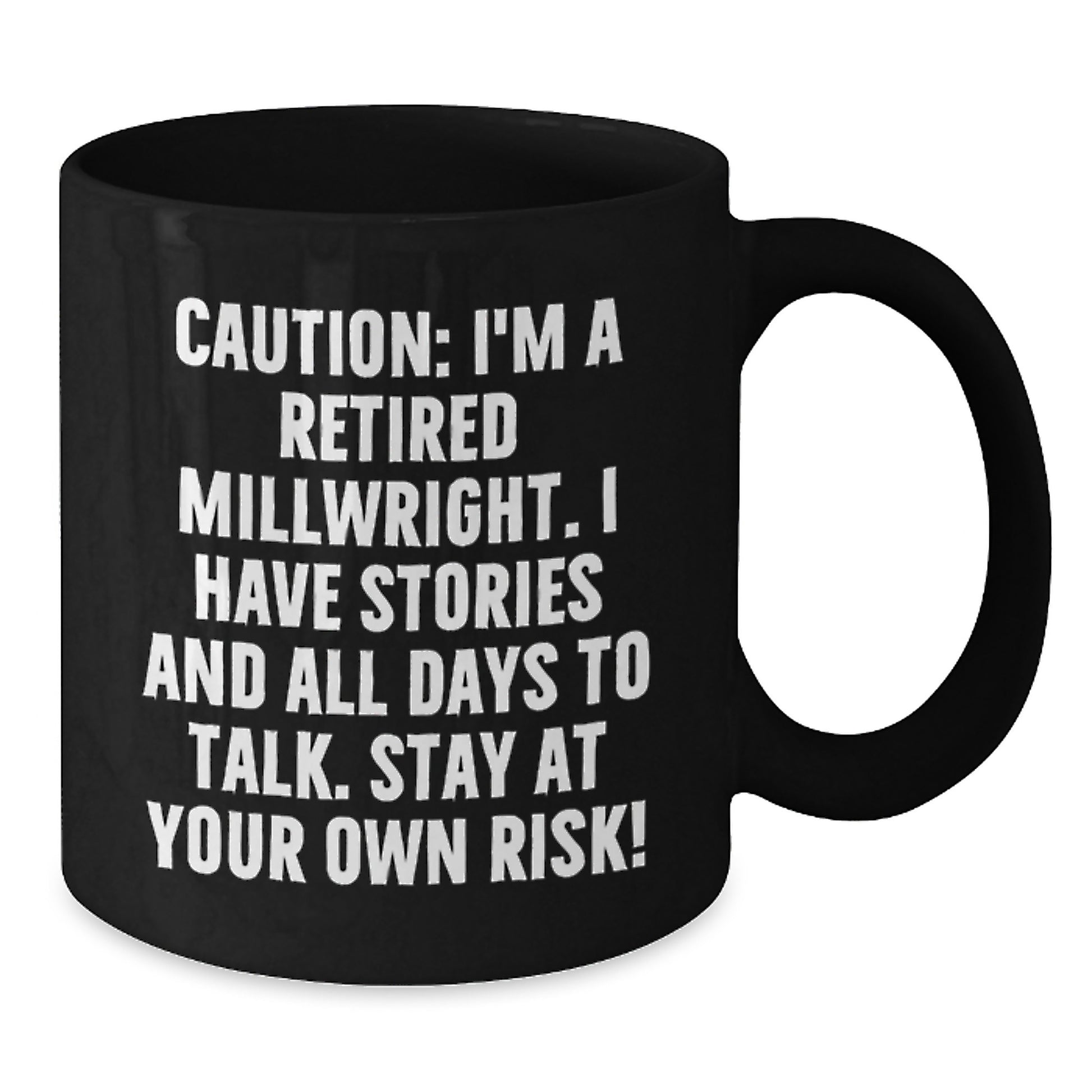 Funny Millwright Gifts from Friends for Men Birthday Unique Black Coffee Mug, Retired Millwright Stories, Millwright Humor, Black Ceramic Mug, 11oz or 15oz - Additional