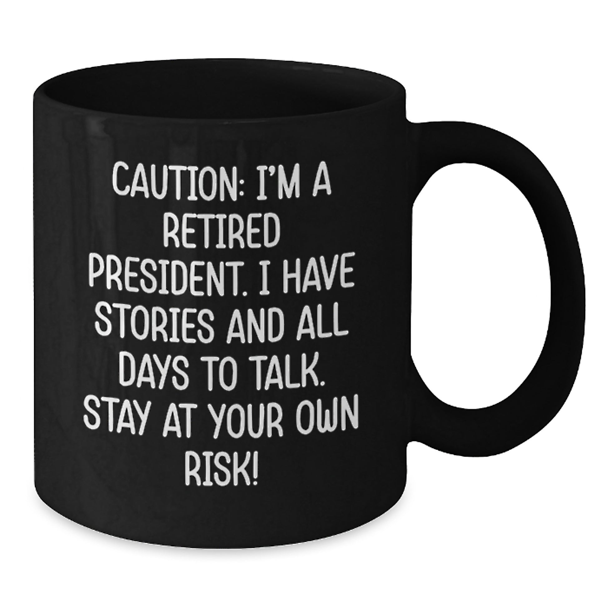 Funny President Gifts for Men - Caution I'm A Retired President Black Coffee Mug - Gift from Friends for President Graduation Unique - Additional