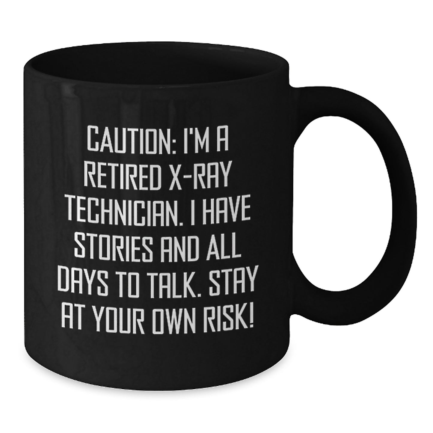 Funny X-Ray Technician Gifts from Men to X-Ray Technician on Valentine's Unique Mug with Black Coffee Loving X-Ray Technician Quote - Stay At Your Own Risk! - Additional
