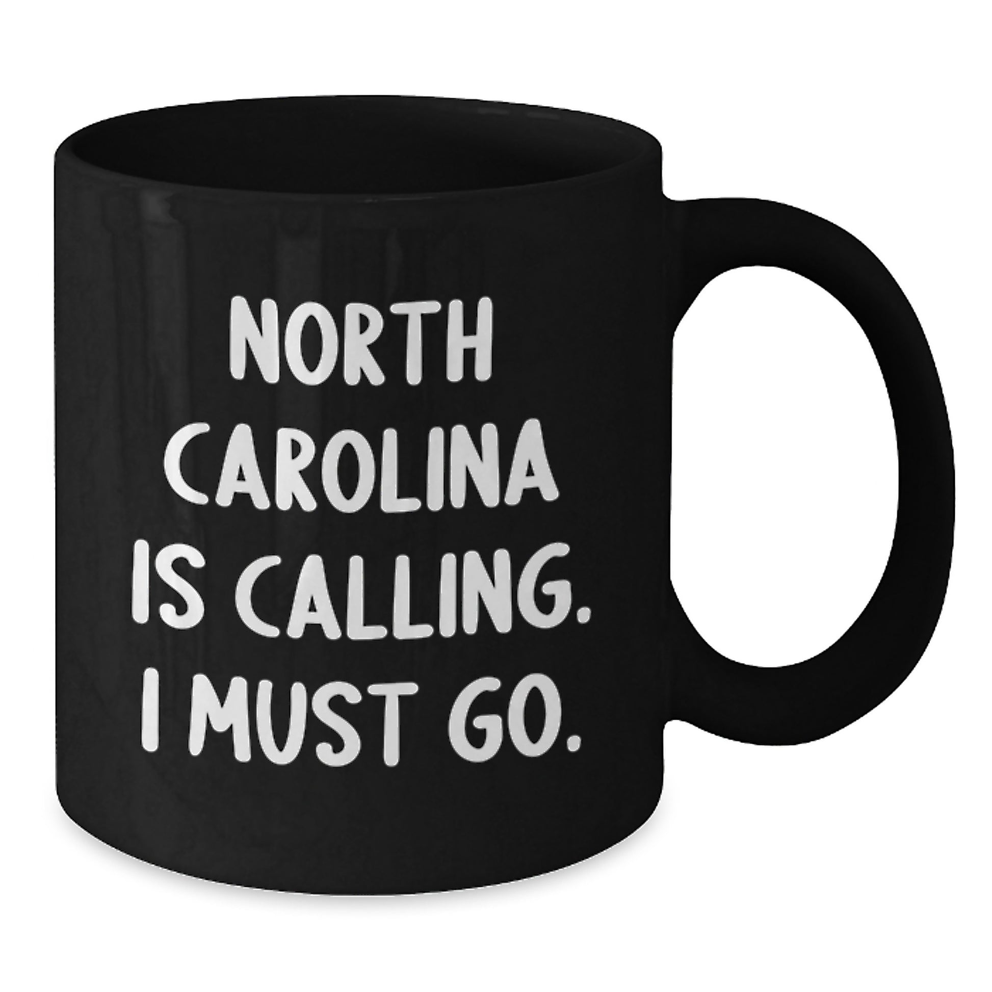 North Carolina Gifts for Him - Funny Black Coffee Mug, 'North Carolina Is Calling, I Must Go', Gifts from Friends to Family - Additional