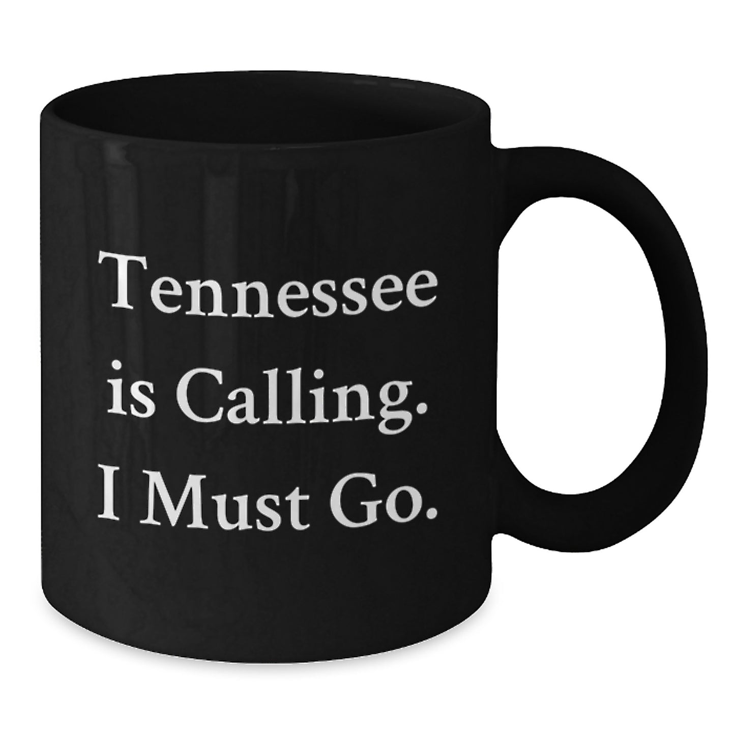 Tennessee Black Coffee Mug, Funny Quote Gifts from Friends to Graduates, Unique Tennessee Is Calling I Must Go Mug - Additional