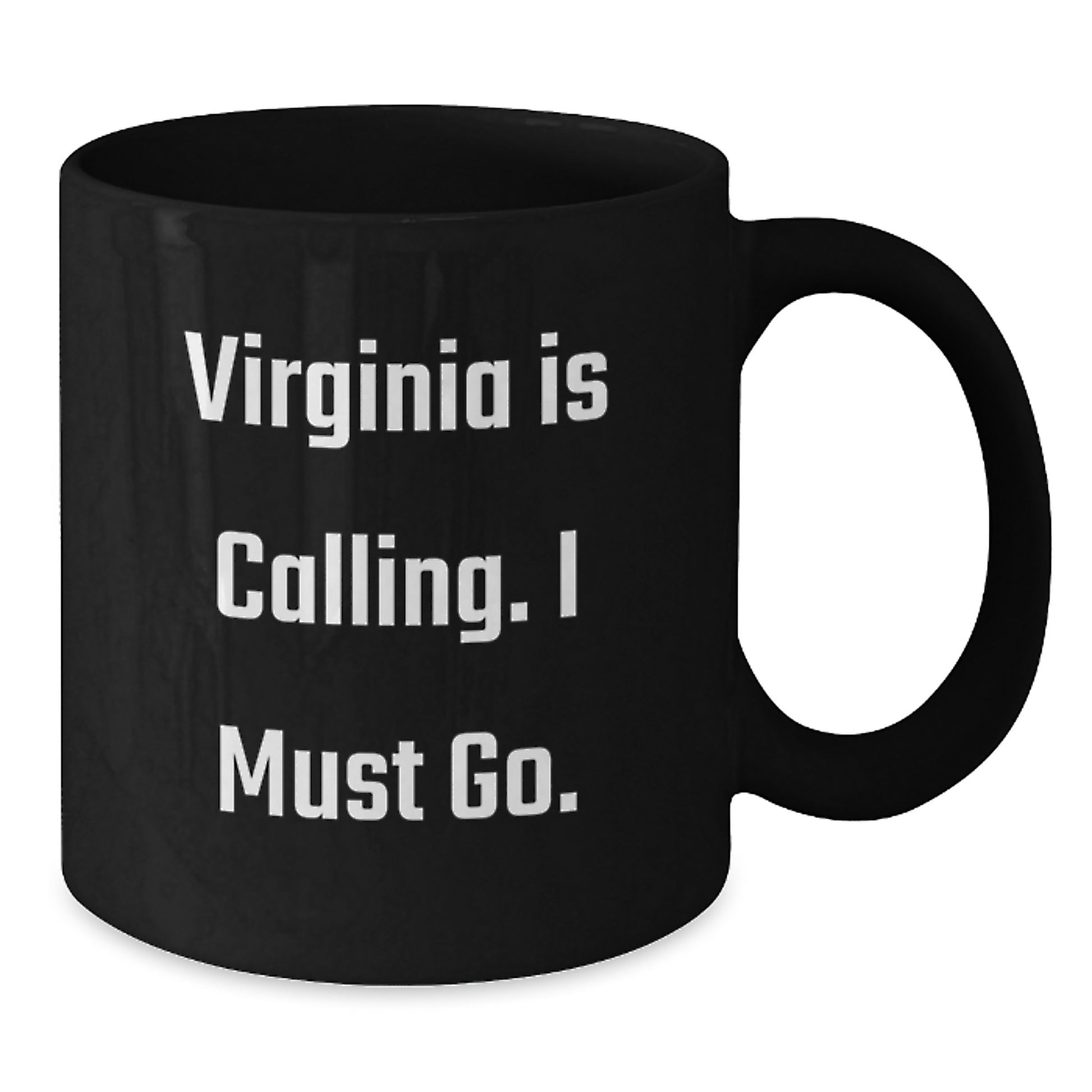 Virginia Black Coffee Mugs - Funny Quote 'Virginia Is Calling. I Must Go.' Gifts for Virginia Friends Family - Additional