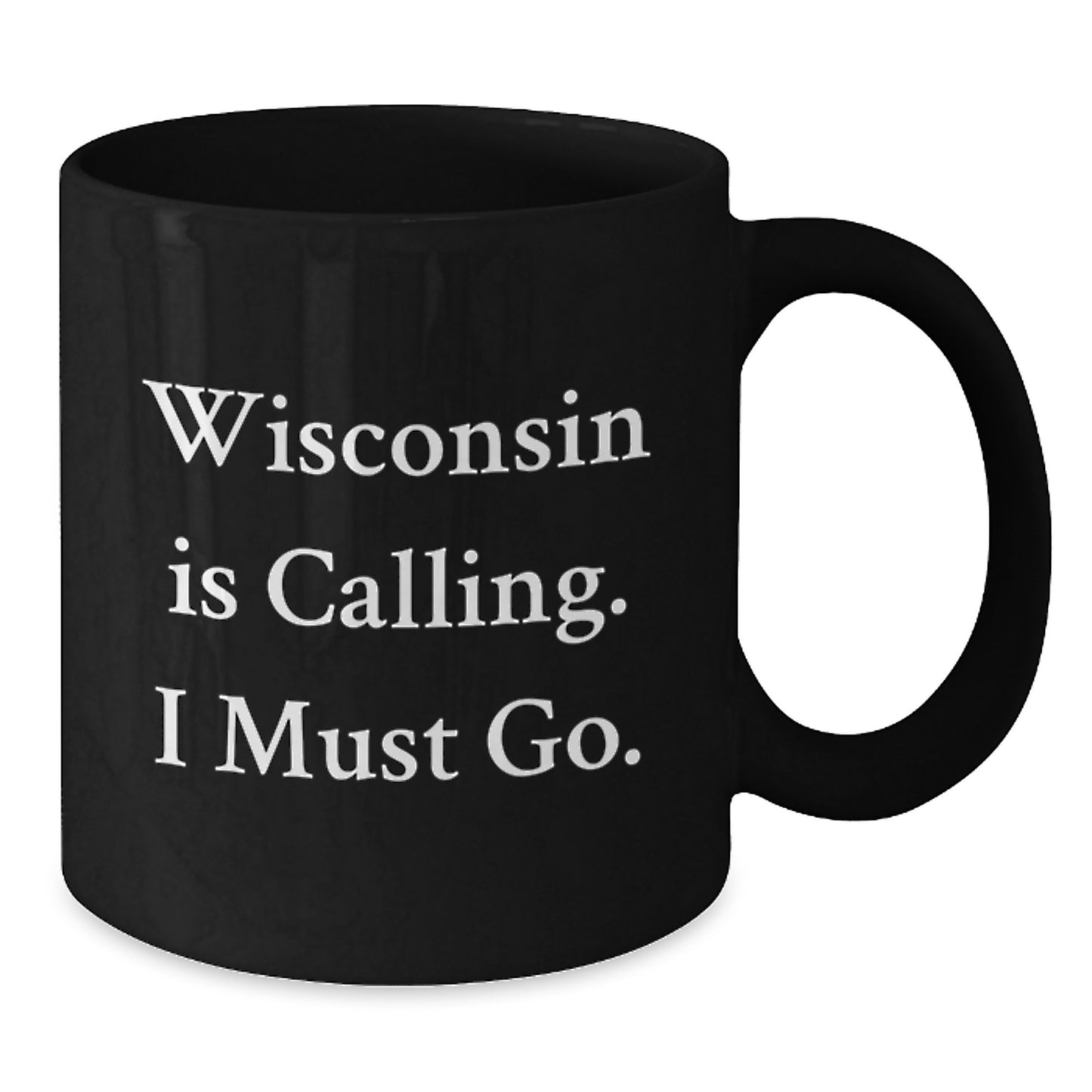 Wisconsin Gifts for Him, Funny Black Coffee Mug - 'Wisconsin Is Calling. I Must Go.' - Gift for Friends from Wisconsin - Additional