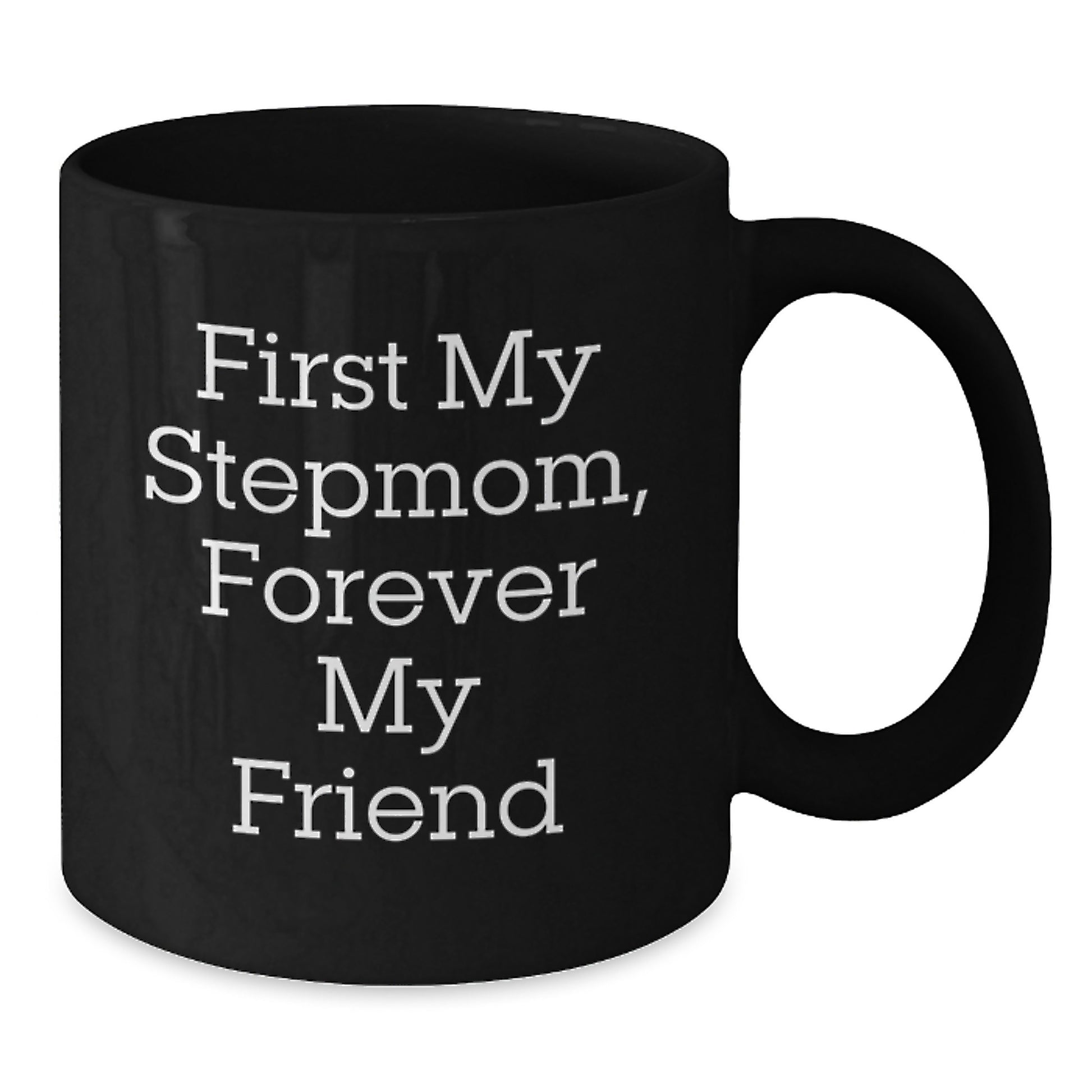 Funny Stepmom Gifts from Family, Black Coffee Mug for Stepmom, 'First My Stepmom Forever My Friend' Quote Graduation Unique Gifts - Additional