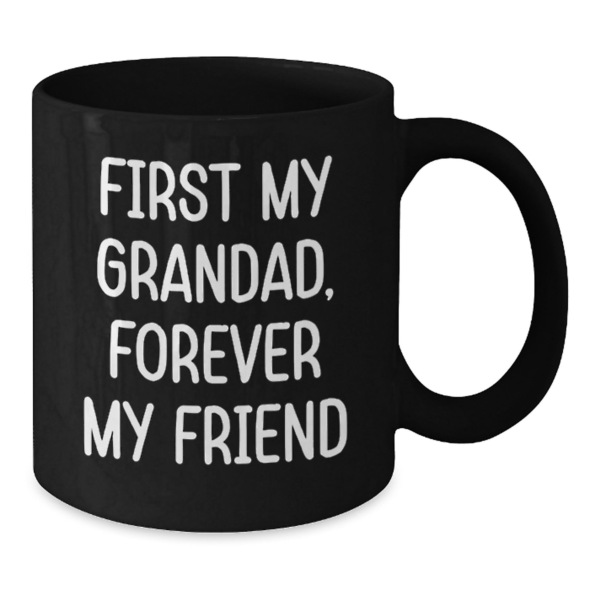 Funny Grandad Gifts from Men to Grandads on Valentine's Black Coffee Mugs with 'First My Grandad, Forever My Friend' - Additional