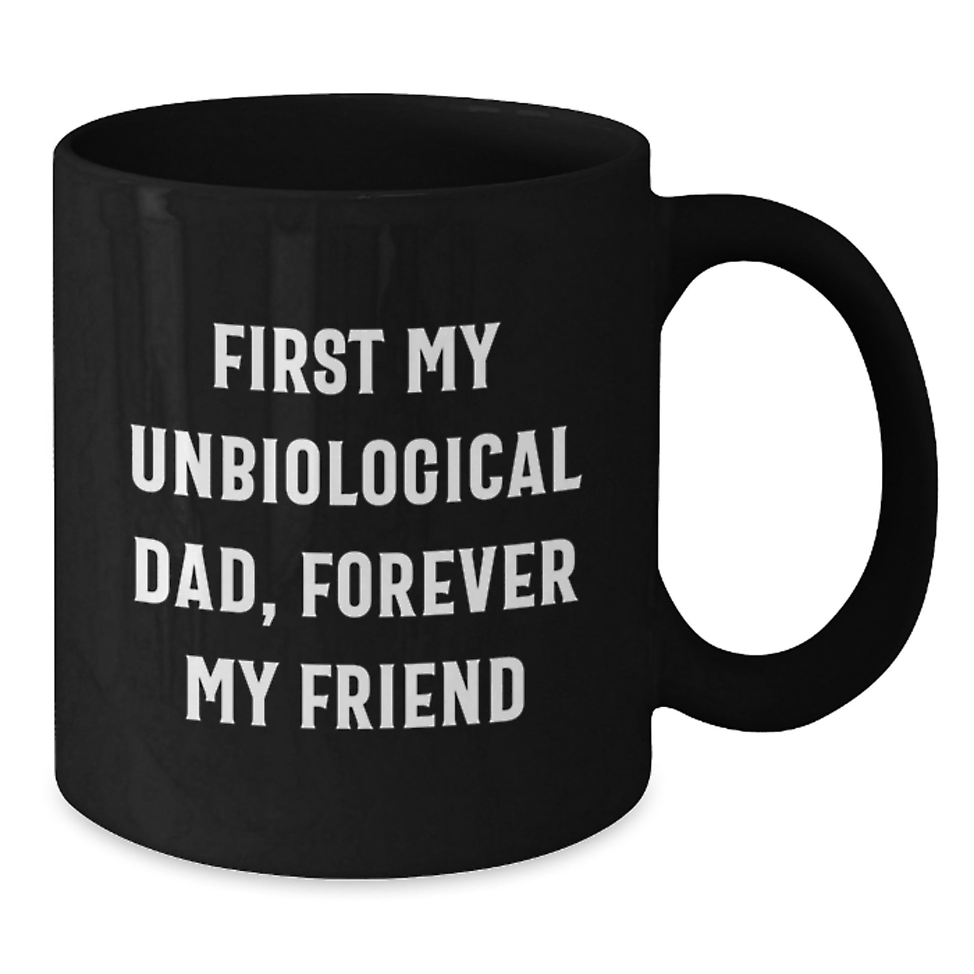 Funny Unbiological Dad Quotes Black Coffee Mugs Gifts from Men to Unbiological Dad for Graduation - Additional