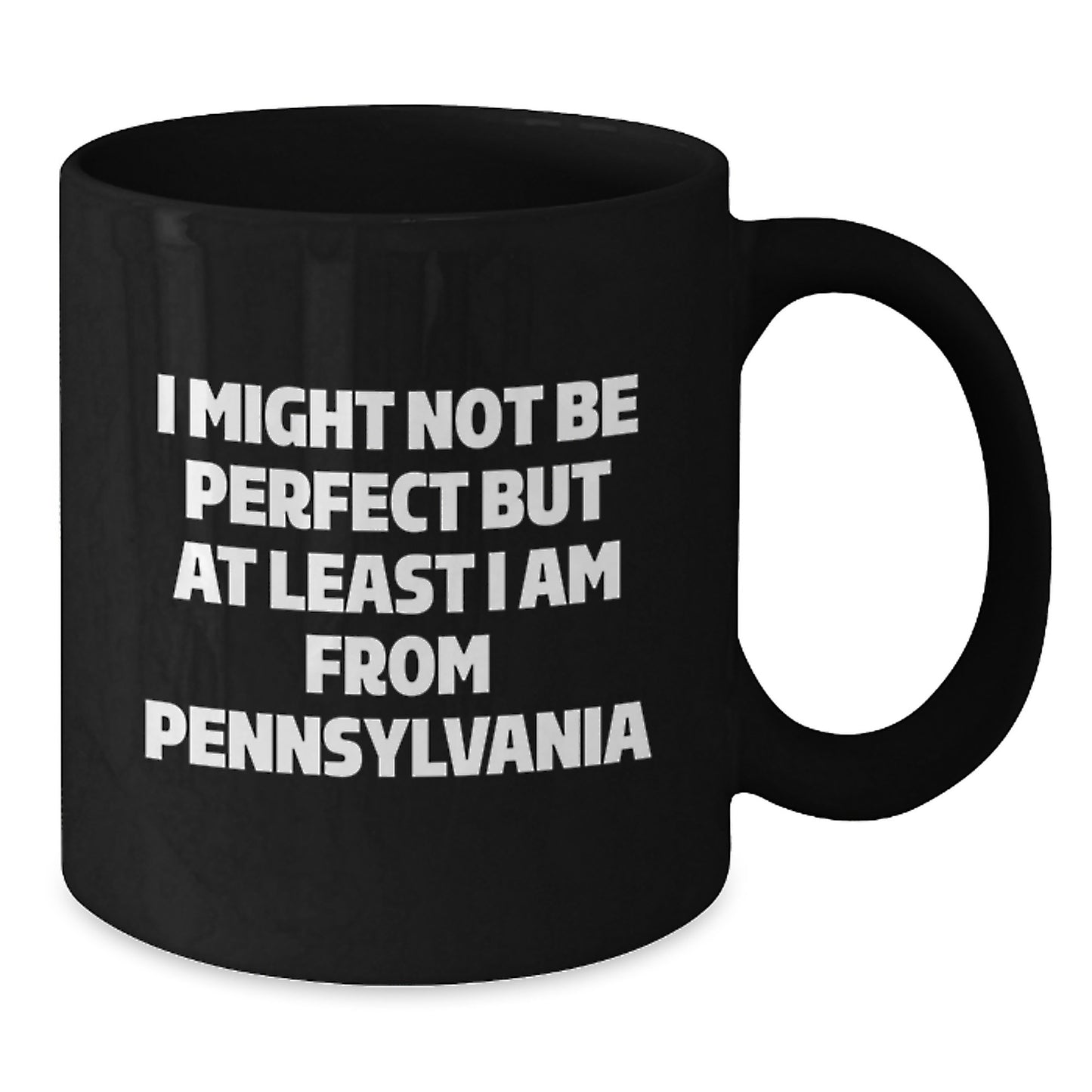 Pennsylvania Proud Gifts from Friends, Family, Coworkers - 'I Might Not Be Perfect...' Quote Black Coffee Mug for Graduation - Additional