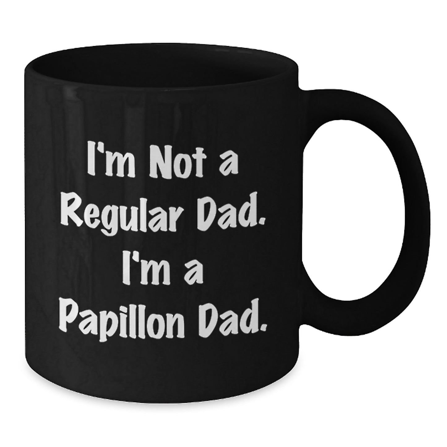 Funny Papillon Dog Gifts for Dad, I'm Not A Regular Dad. I'm A Papillon Dad. Black Coffee Mug, Perfect for Men Graduation Unique Gifts from Family - Additional