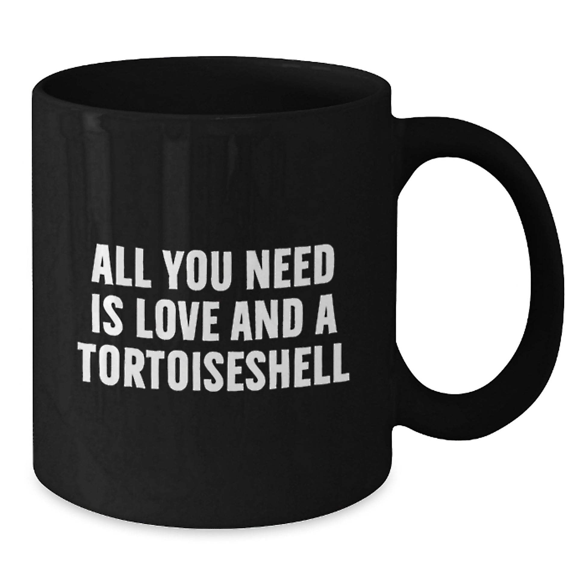 Funny Tortoiseshell Cat Gifts for Men from Family - Black Coffee Mug with All You Need Is Love And A Tortoiseshell - Perfect Graduation Unique Gifts - Additional