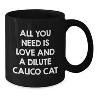 Load image into Gallery viewer, Dilute Calico Cat Lover Gifts from Friends for Christmas Unique Dilute Calico Cat Black Coffee Mugs with Funny Quote - Additional
