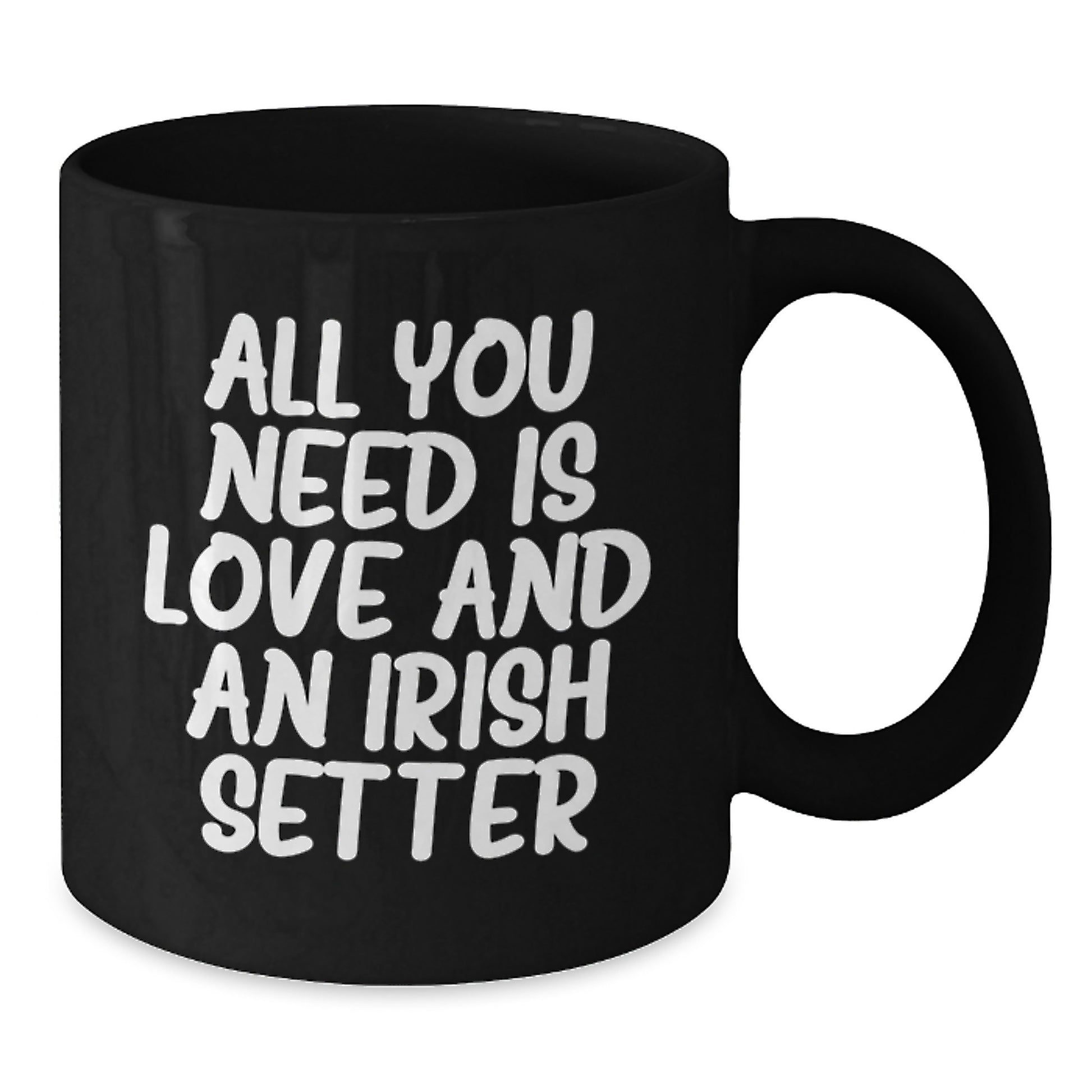 Irish Setter Dog Lover Gifts from Family Friends, 'All You Need Is Love And An Irish Setter' Black Coffee Mug - Additional