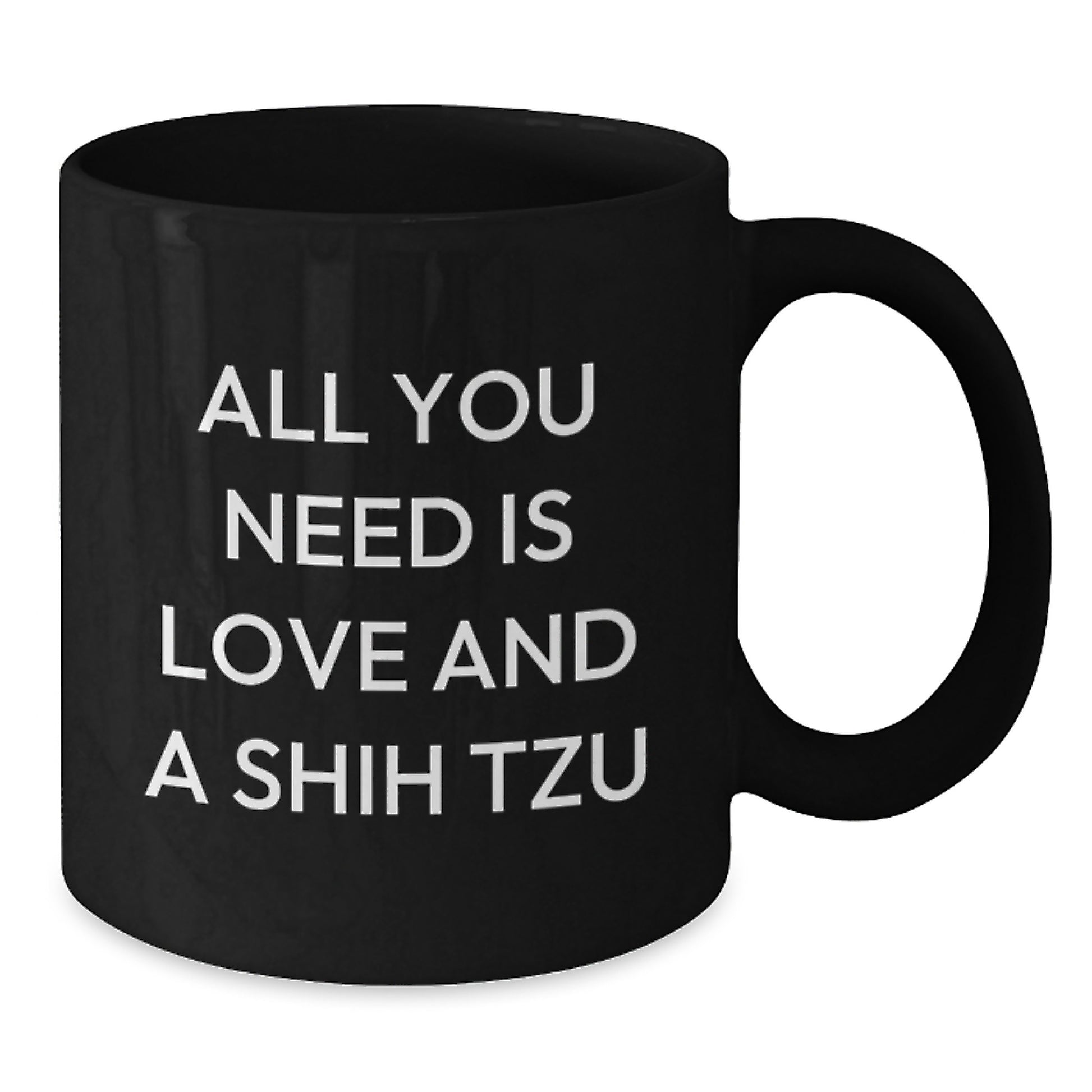 Shih Tzu Dog Lovers Black Coffee Mug, All You Need Is Love And A Shih Tzu Valentine's Gift - Additional
