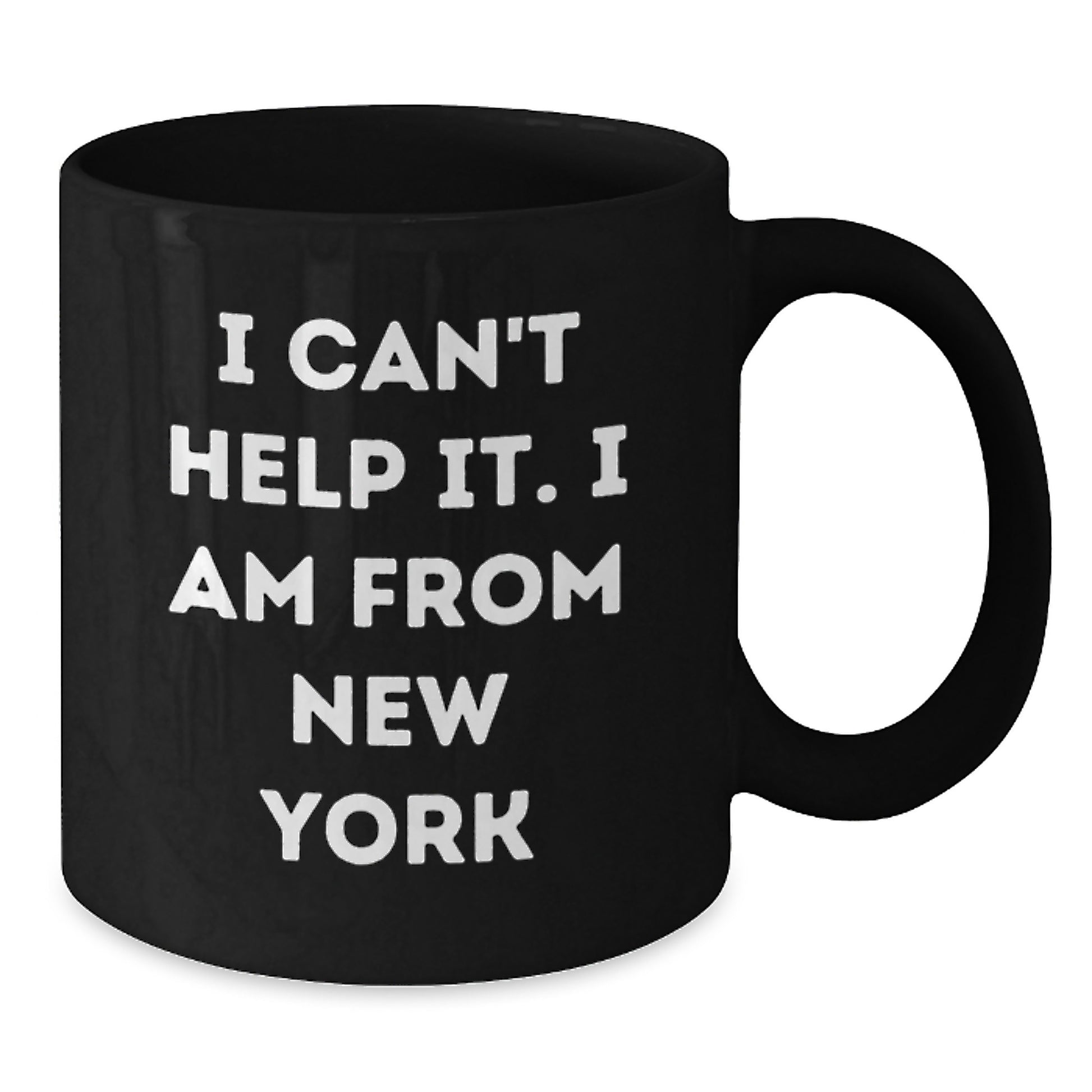 New York Inspiration Funny Coffee Mugs Gifts from Friends for New York Lovers, I Can't Help It. I Am From New York - Additional