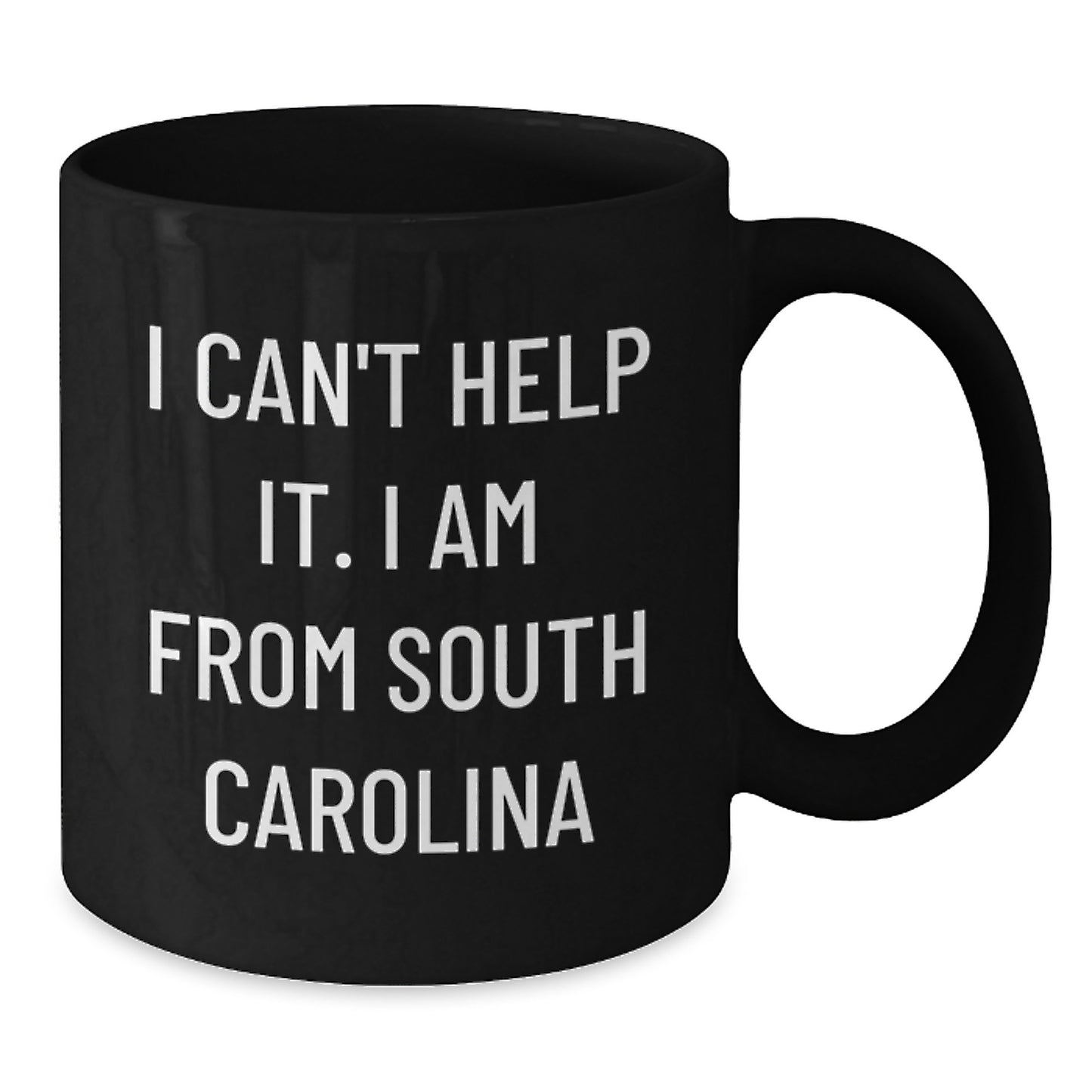 Funny South Carolina Gifts from Men to Women on Valentine's - Black Coffee Mug I'm from South Carolina - Additional