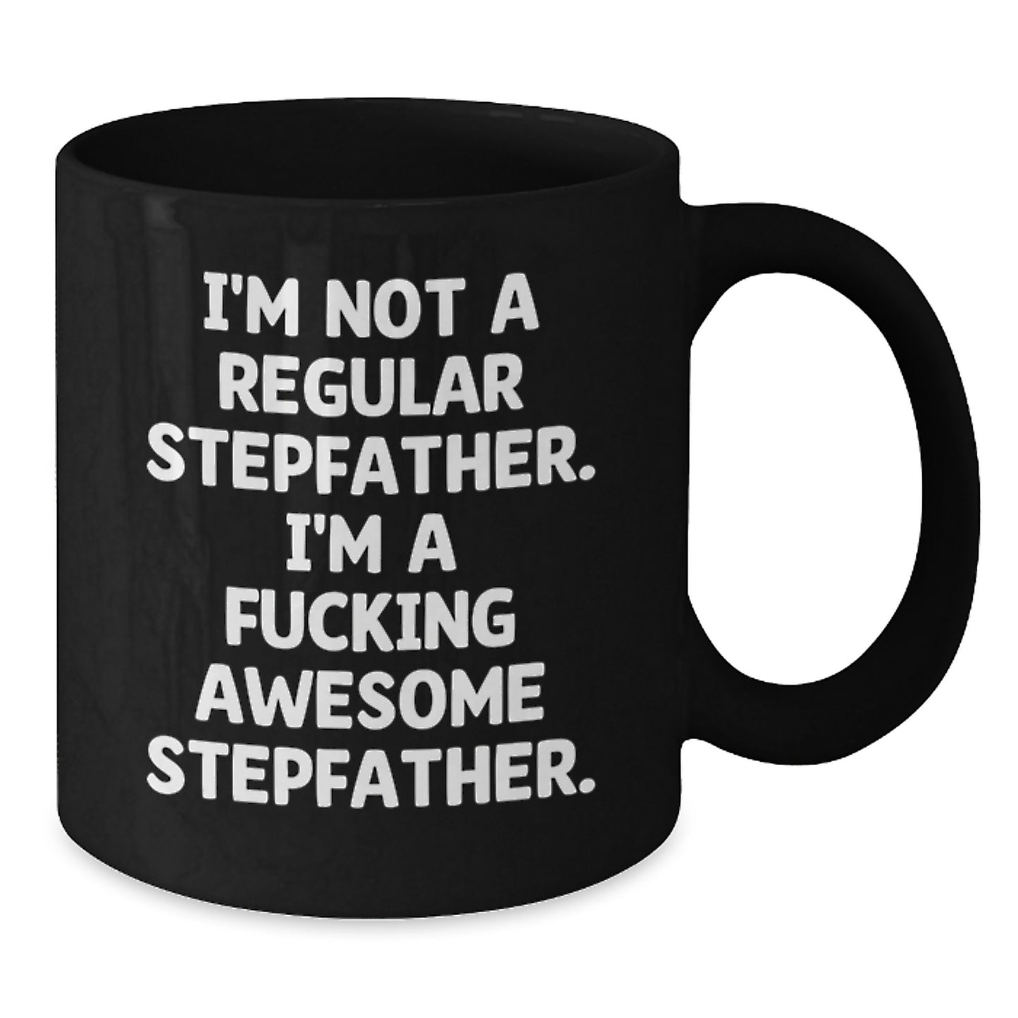 Funny Stepfather Gifts from Mom to Husband Graduation Unique Black Coffee Mugs I'm A F--king Awesome Stepfather - Additional