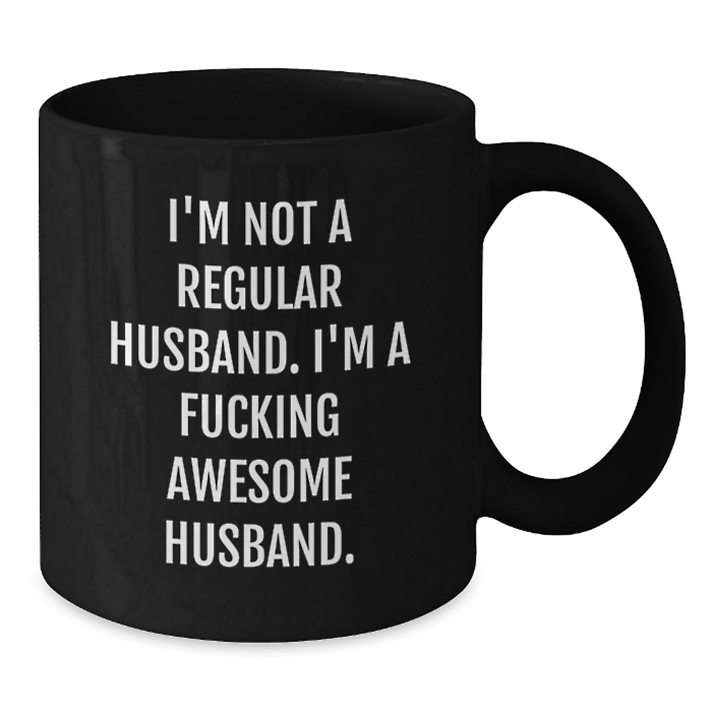 Funny Husband Gifts for Him, Gifts from Men, Unique Black Coffee Mug for Graduation Day, 'I'm Not A Regular Husband. I'm A F--king Awesome Husband.' - Additional